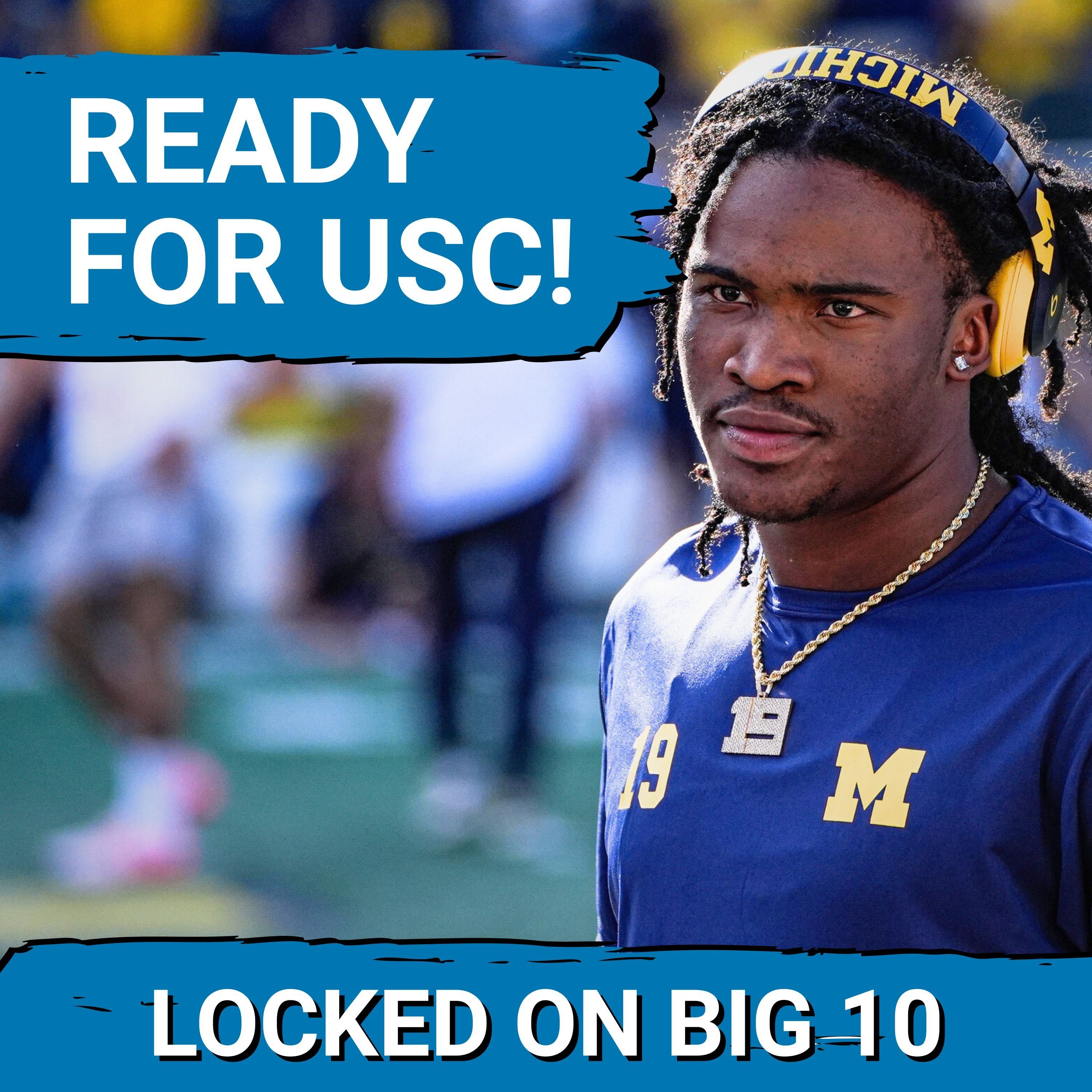 WOLVERINES SWAGGER! Bryce Underwood and Michigan BATTLE TESTED and READY for USC Saturday!