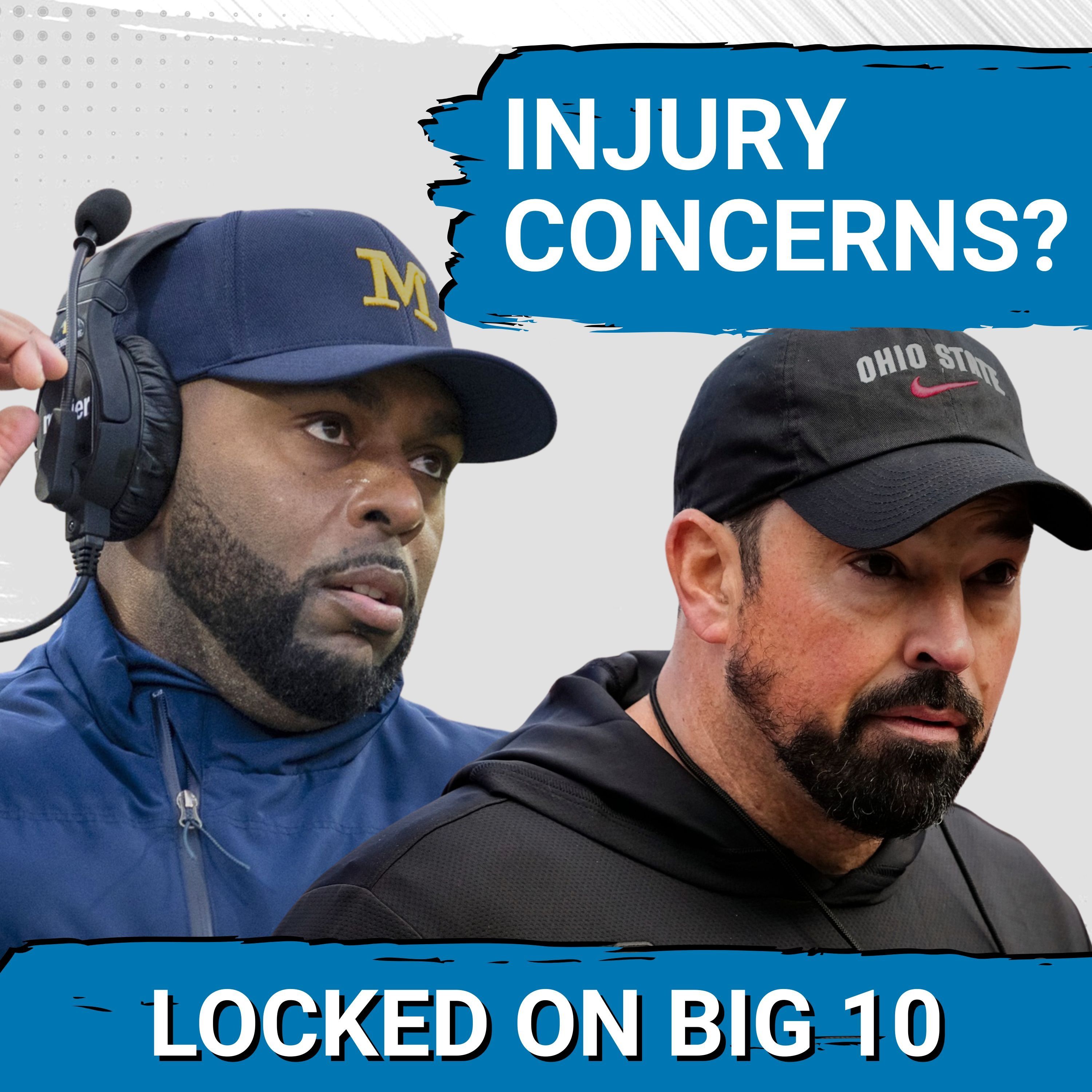 SERIOUS CONCERN? Ohio State & Michigan LIMPING Into THE GAME with INJURIES as Michigan Eyes CFP!