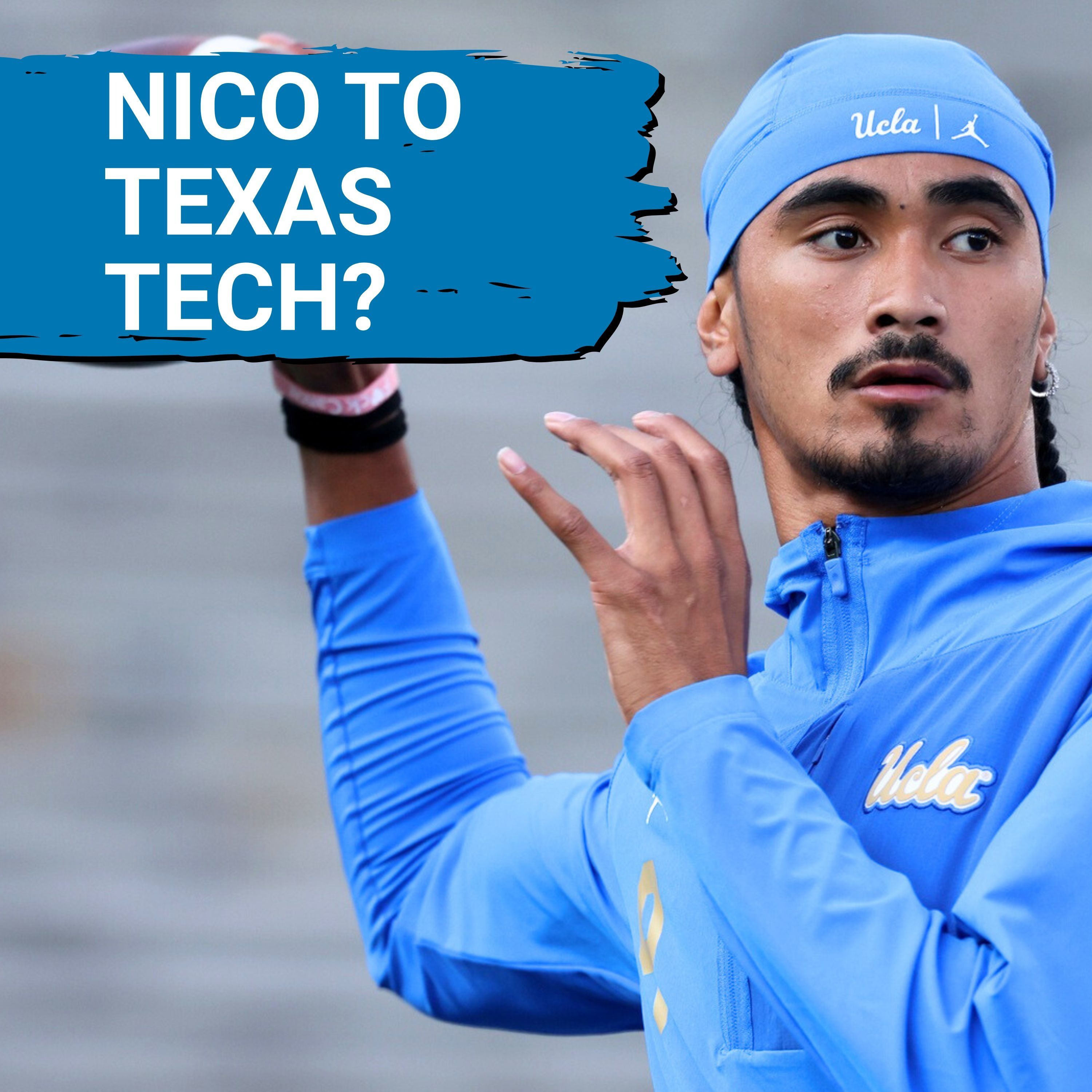 REPORT: UCLA QB Nico Iamaleava TRANSFERRING to Texas Tech as Bruins Prepare for Northwestern?