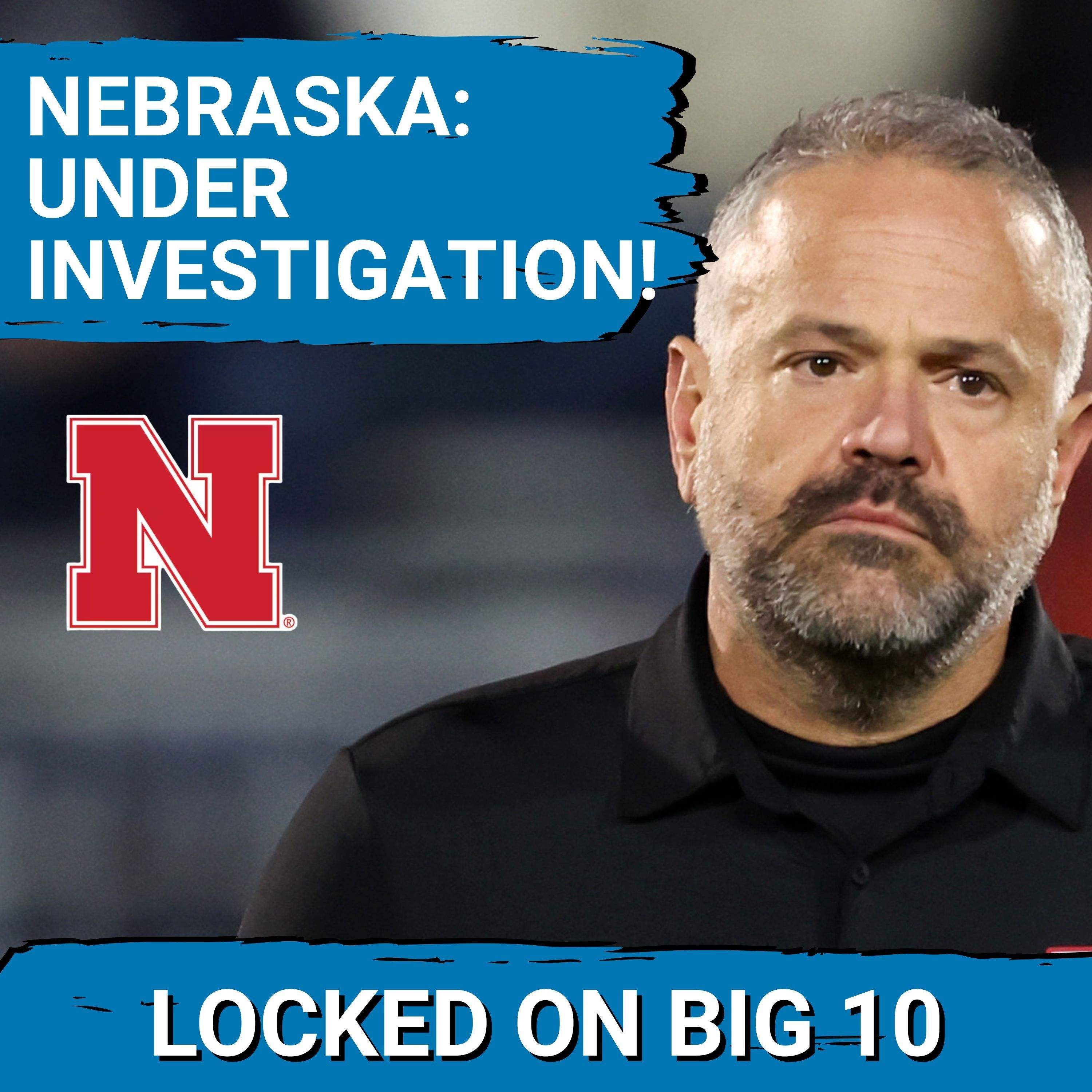 REPORT:  Nebraska Athletic Department UNDER INVESTIGATION for UNREPORTED NIL Deals!