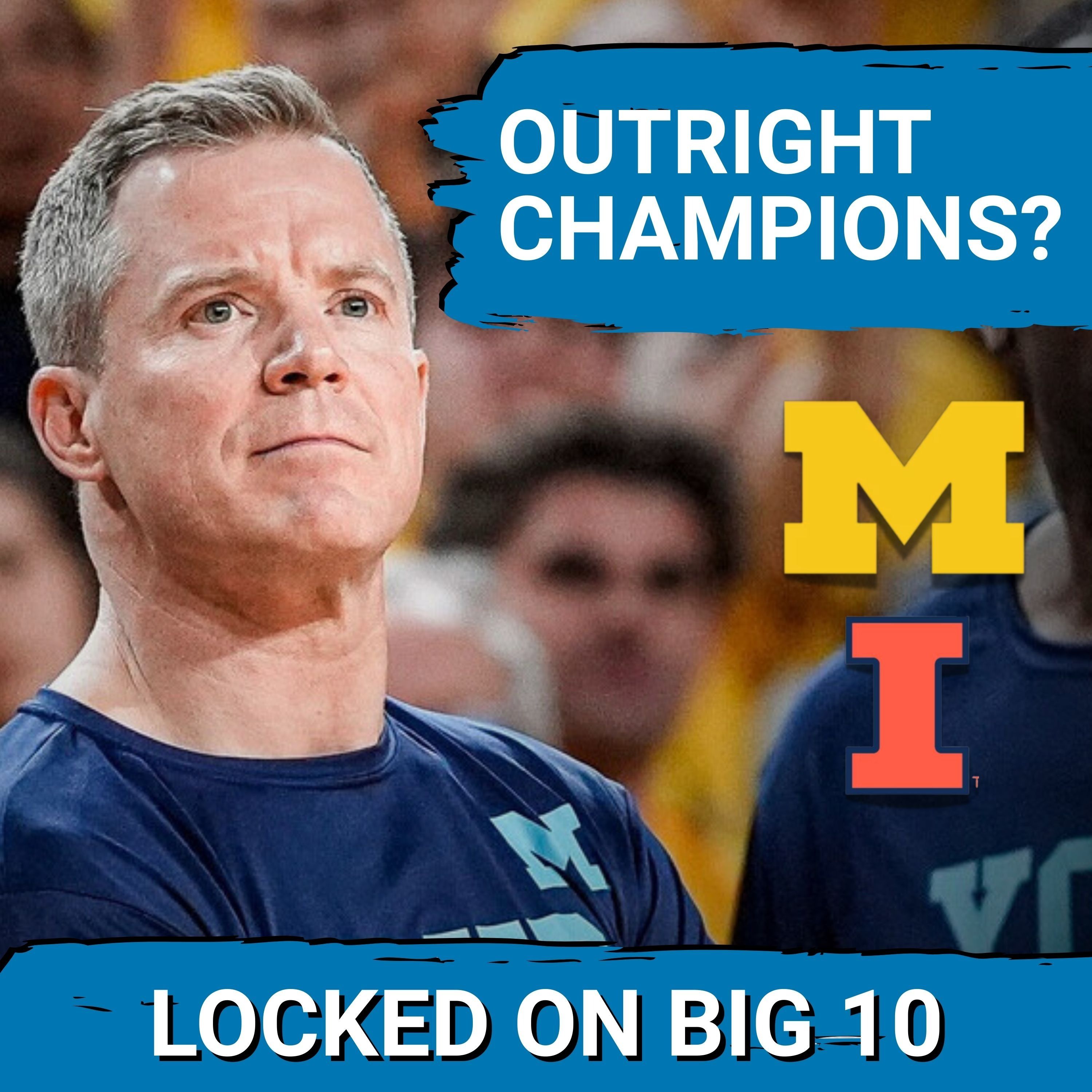 KRYPTONITE? Michigan Must BREAK 9-Game Illini CURSE and CLAIM OUTRIGHT Big Ten Title!