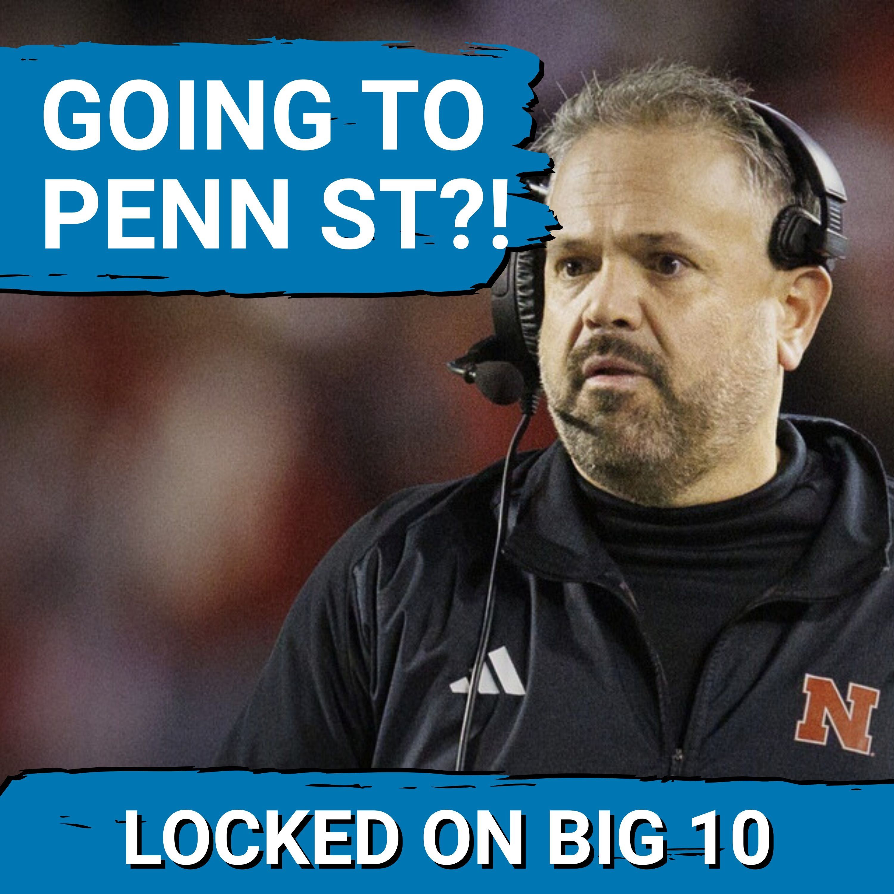 WAIT! WHAT?? Matt Rhule LEAVING Nebraska to COACH Alma Mater PENN STATE? / And NEW POWER RANKINGS!