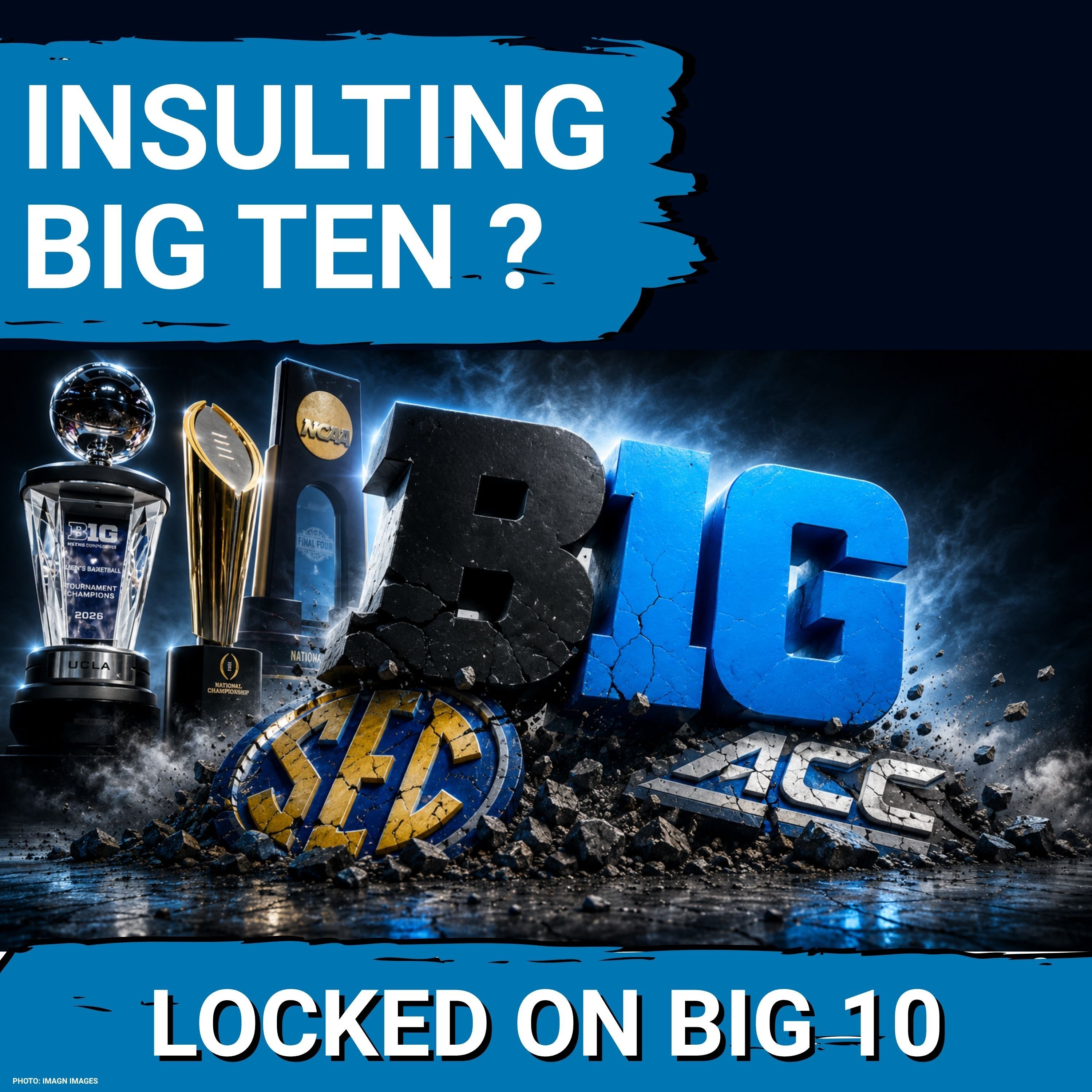 SEC and ACC Coaches BAD MOUTH Big Ten Despite Championships!