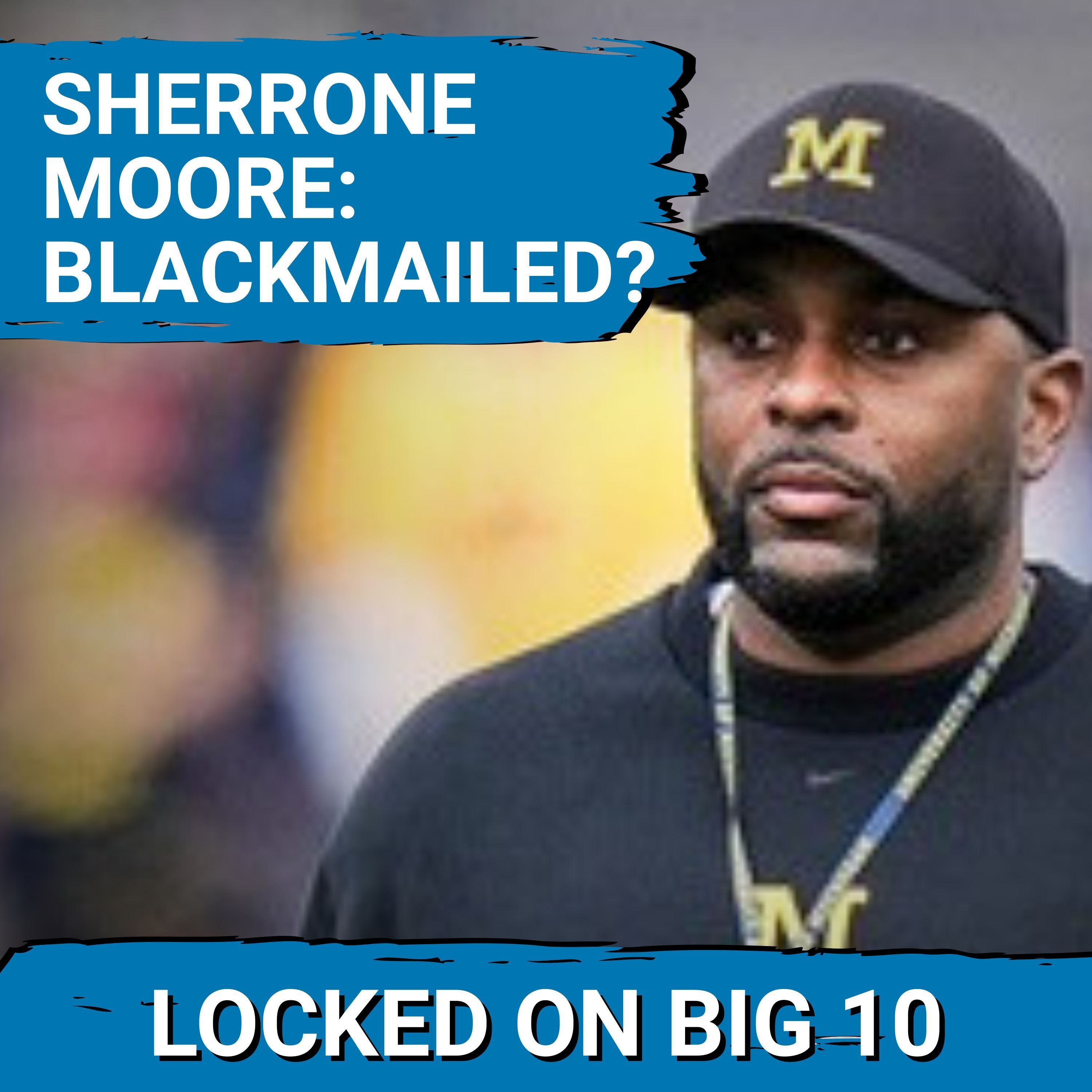 SHOCKING REPORT:  Sherrone Moore BLACKMAILED by Michigan Football Players for Playing Time?