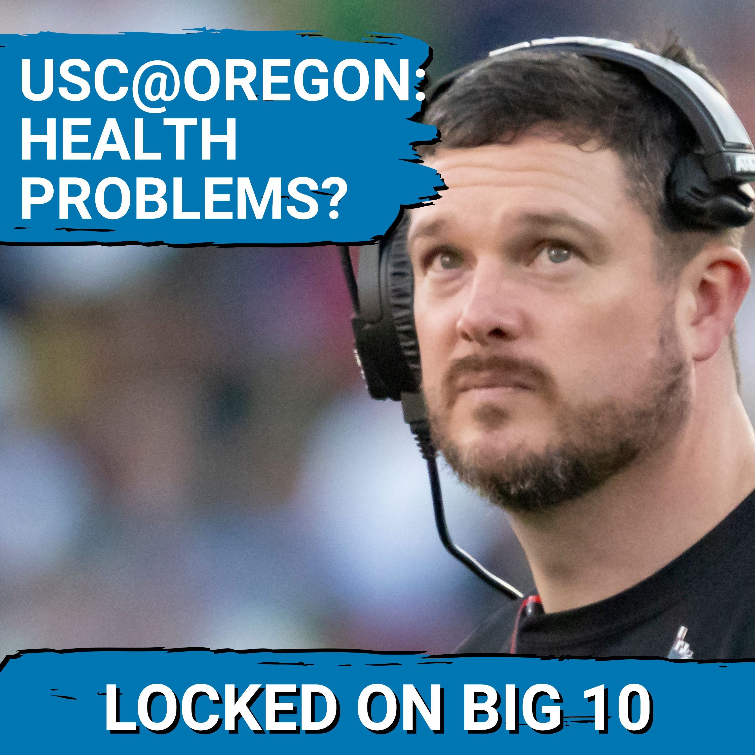 HEALTH HAZARDS:  Oregon and USC Injuries THREATEN Biggest Game of the Year with CFP at STAKE?