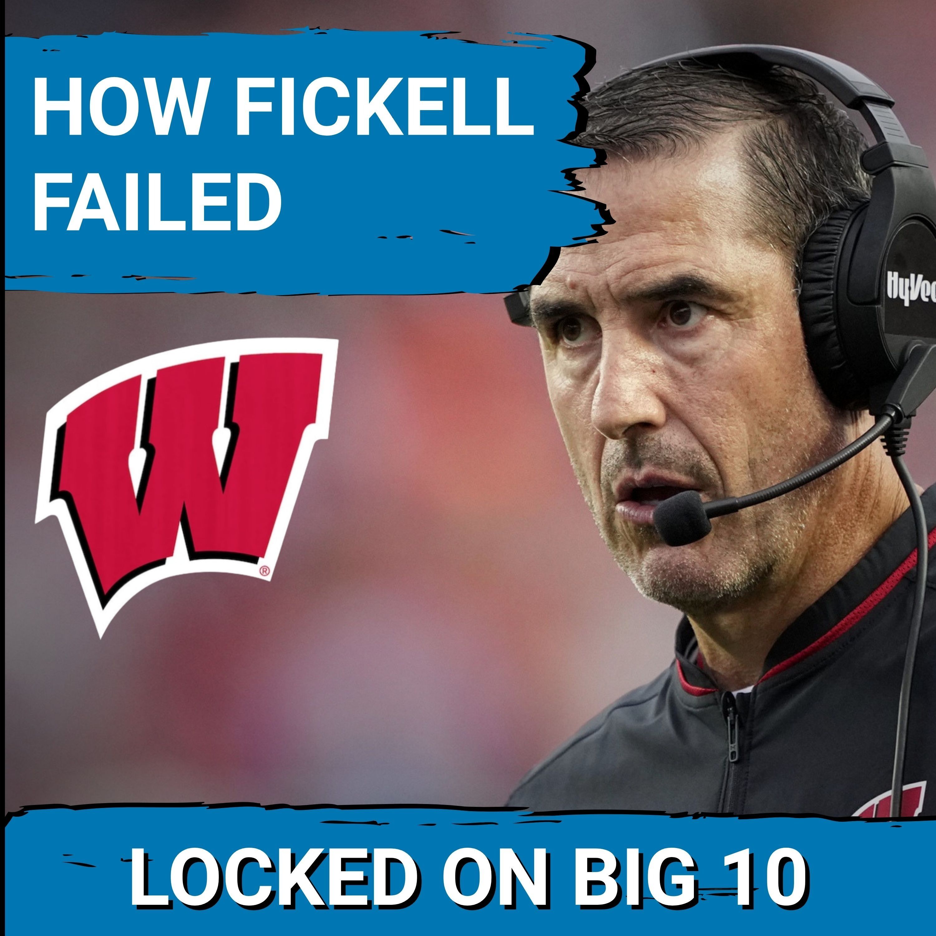 EPIC FAILURE:  Luke Fickell's FAILURE at QB Doomed WISCONSIN Football From the Start!