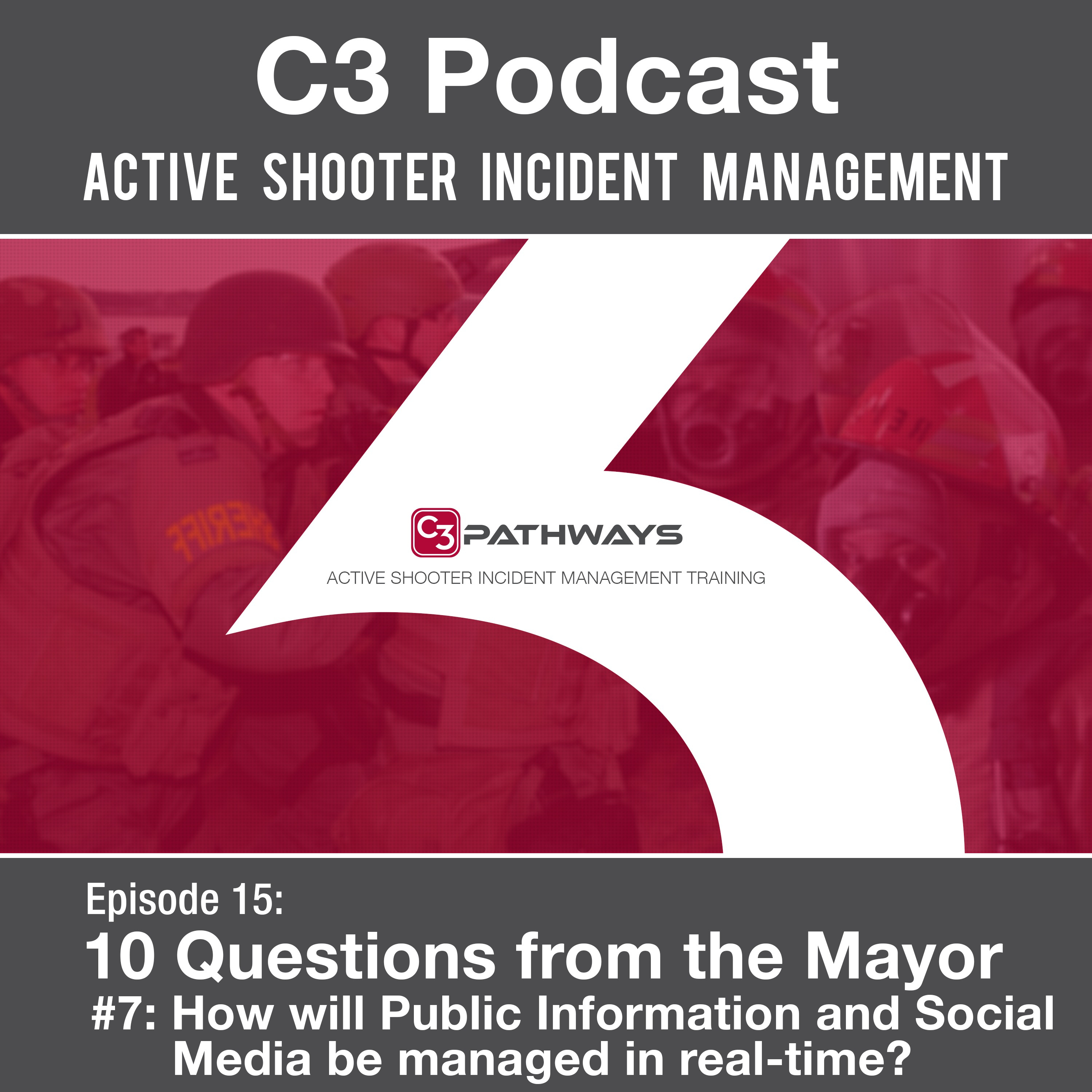 Ep 15: #7 How will Public Information be Managed? - "10 Questions from the Mayor" Series