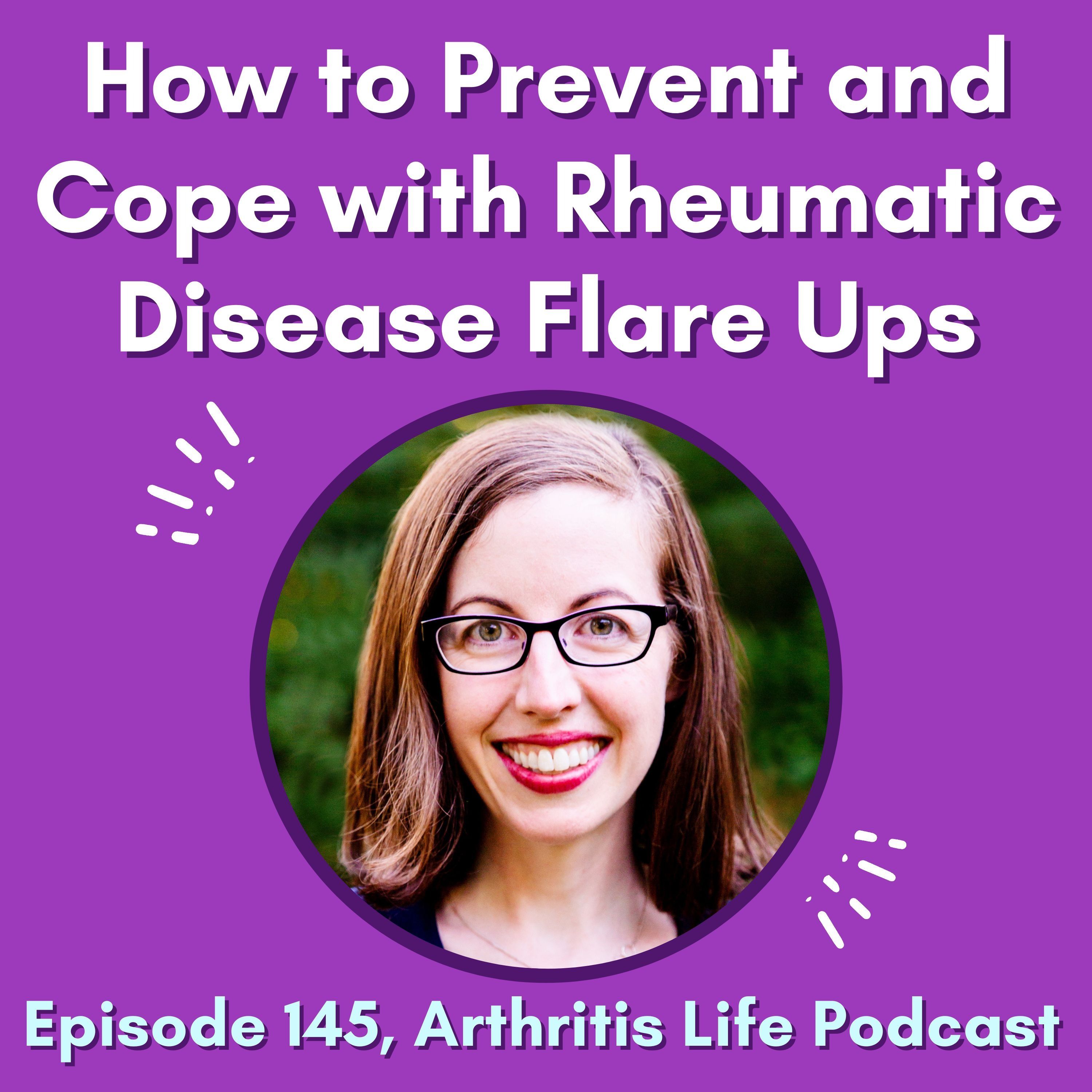 How to Prevent and Cope with Rheumatic Disease Flare Ups (Re-Release)