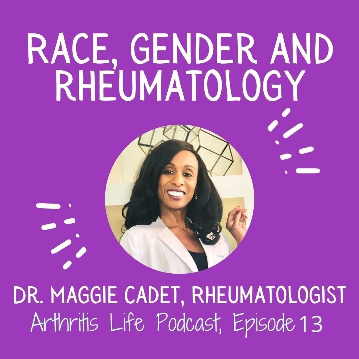 Race, Gender and Rheumatology with Dr. Maggie Cadet