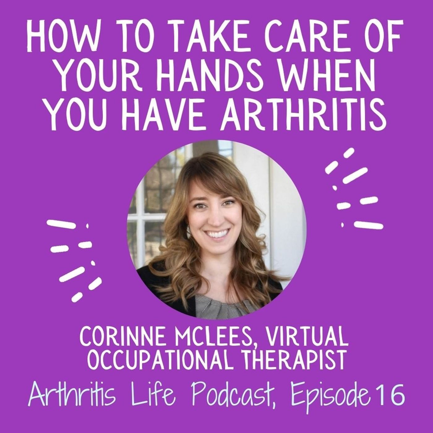 How to Take Care of Your Hands: Interview with Corinne McLees, Occupational Therapist
