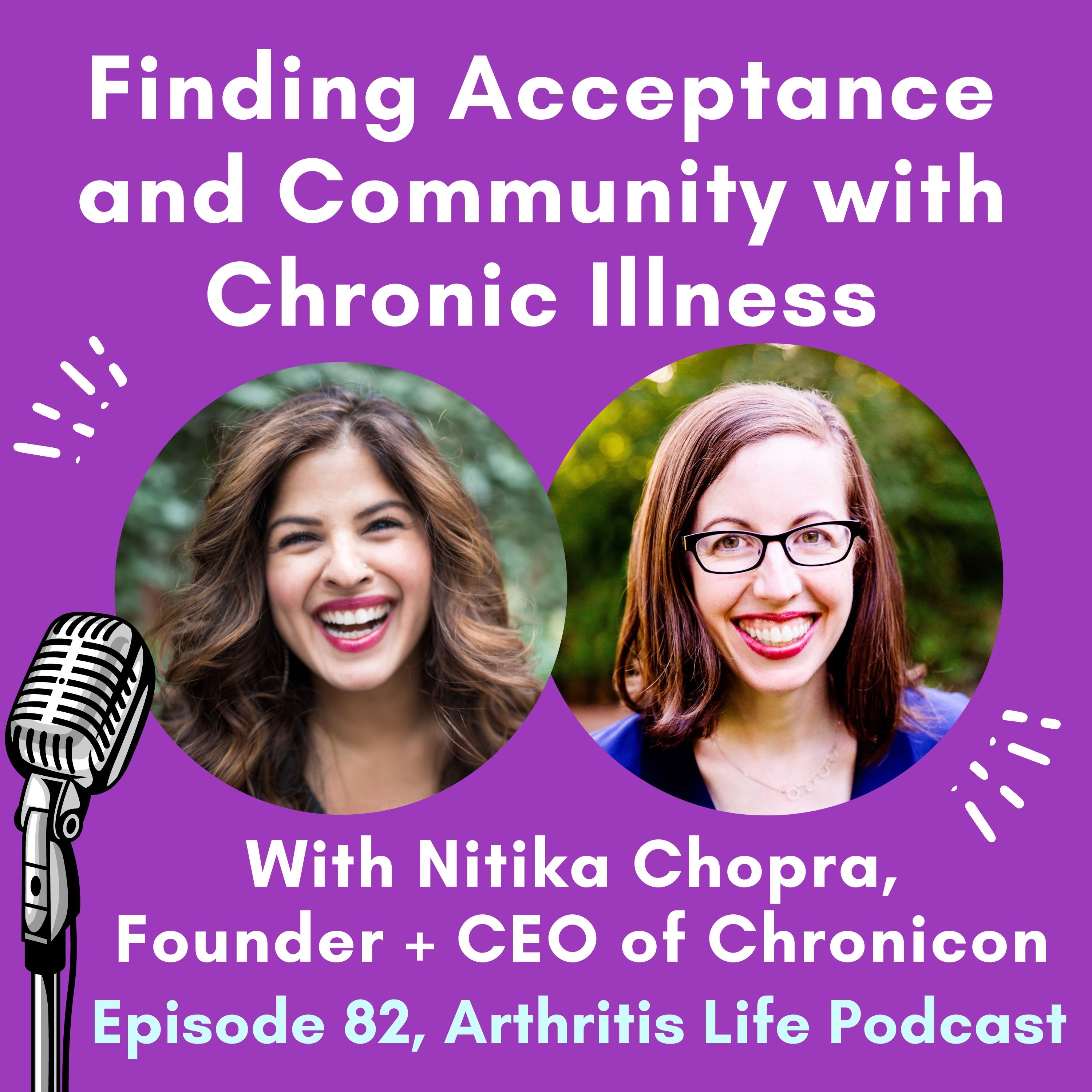 Finding Acceptance and Community with Chronic Illness, with Nitika Chopra, CEO of Chronicon