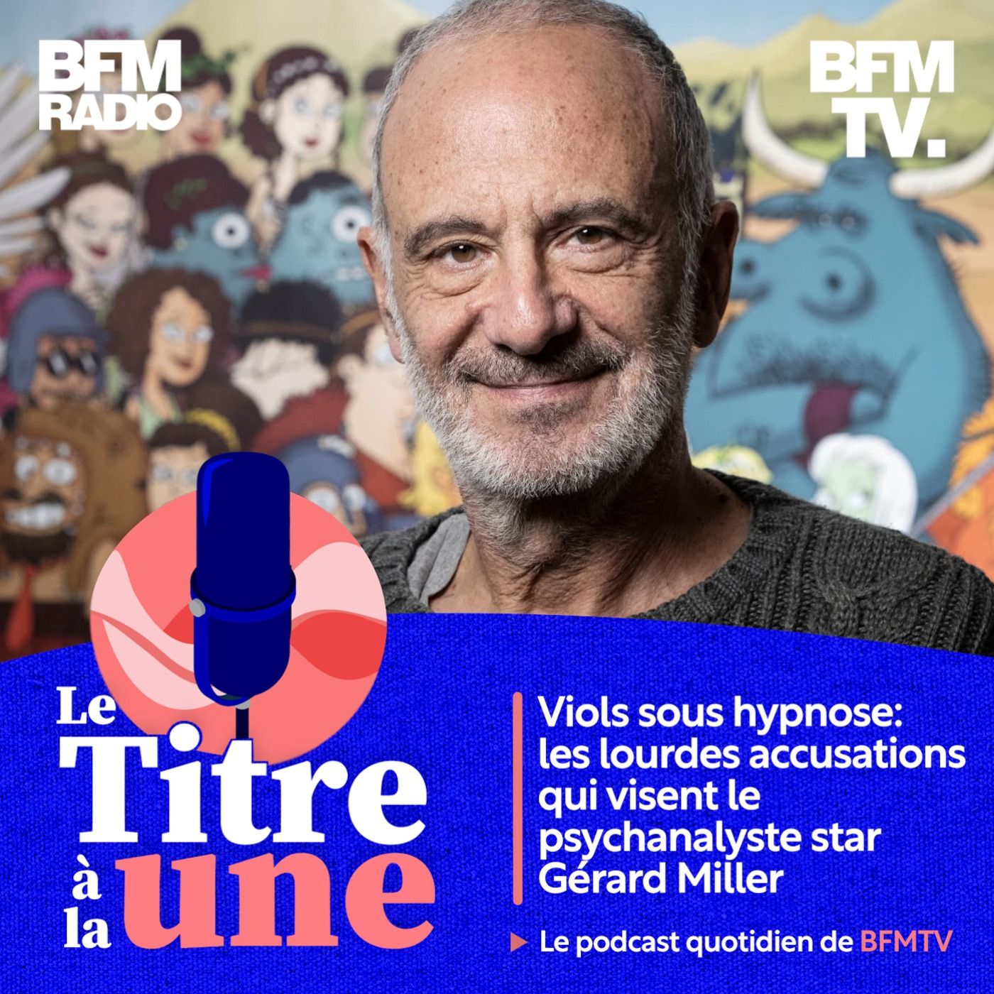 Viols sous hypnose: les lourdes accusations qui visent le psychanalyste star Gérard Miller
