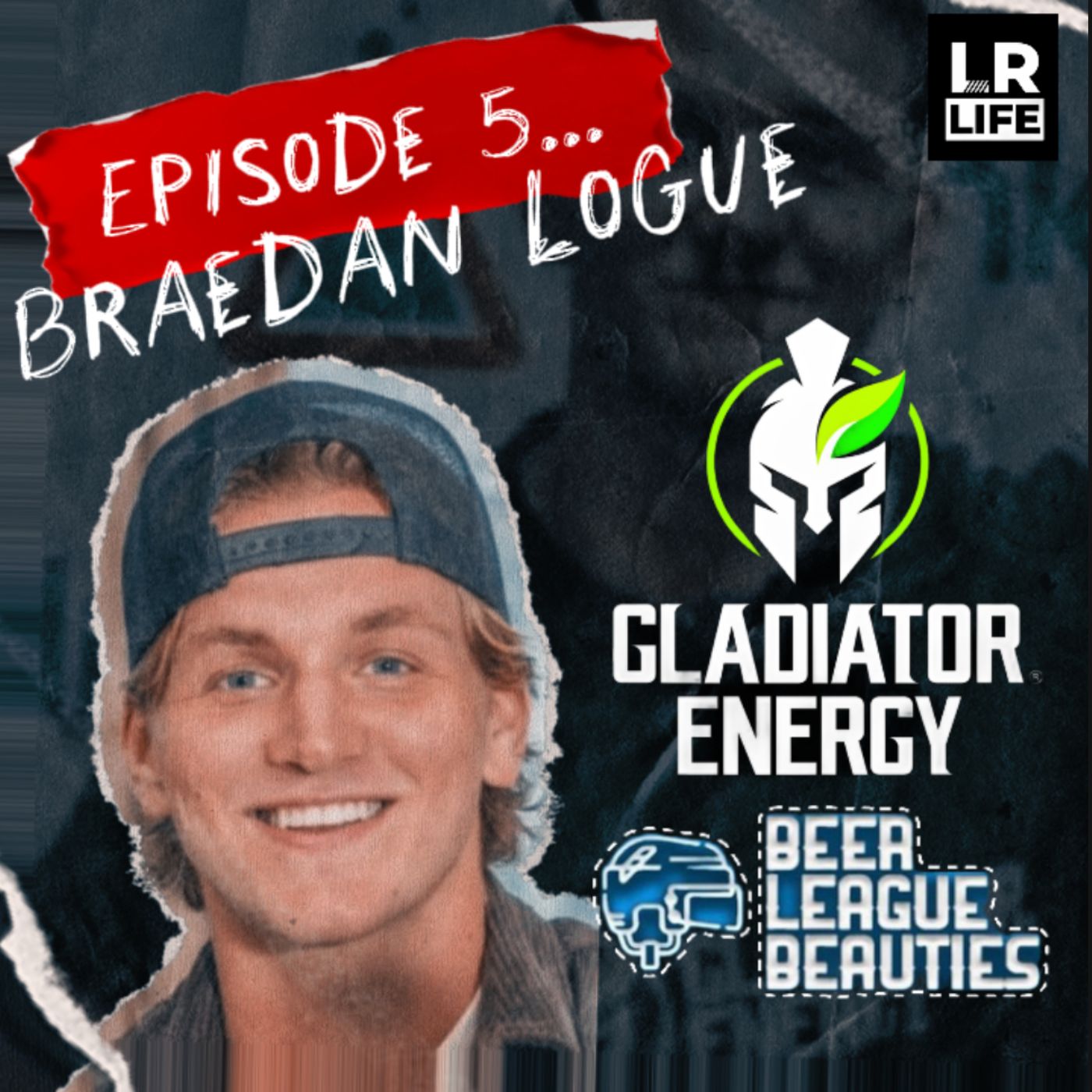 EPISODE 5 : BRAEDAN LOGUE