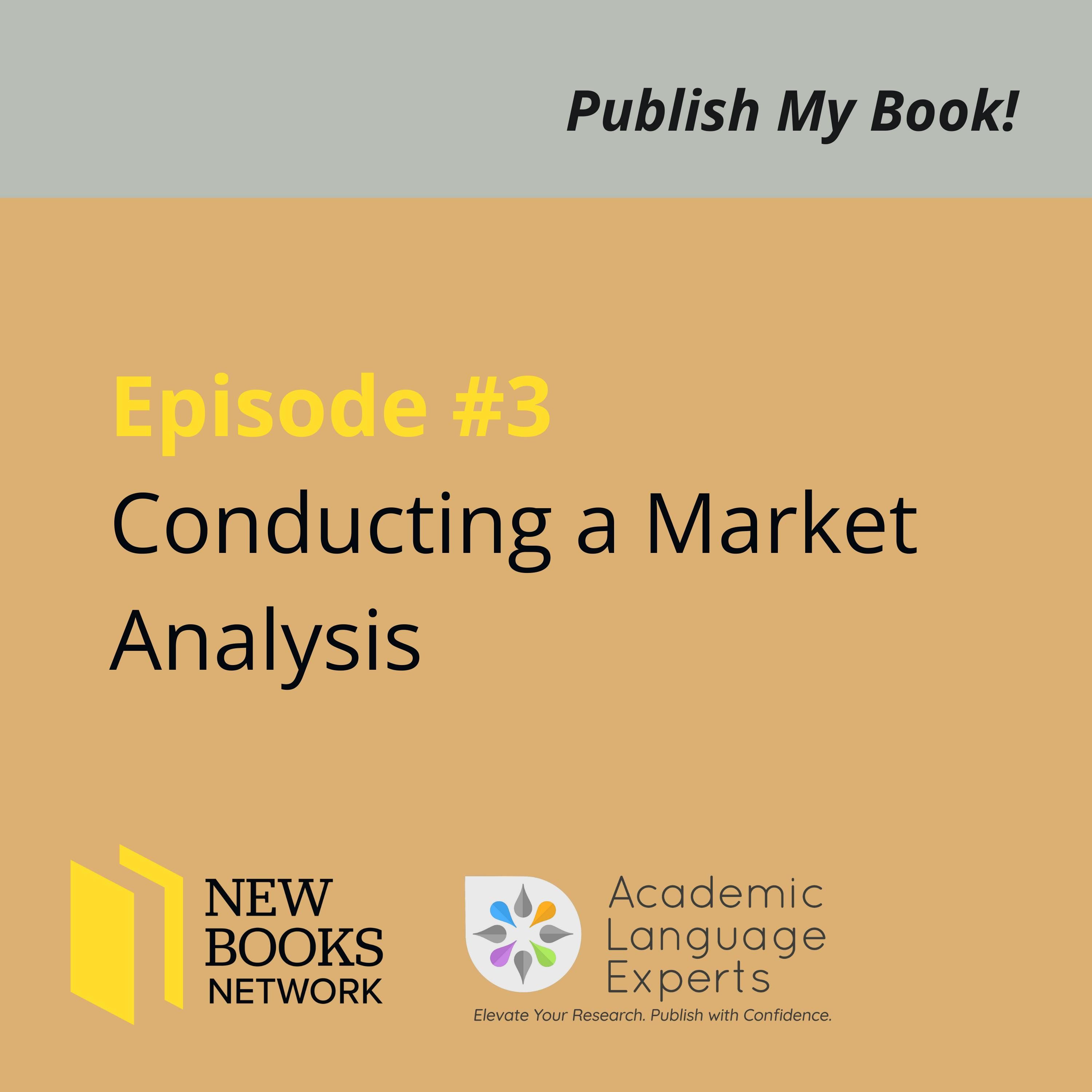 Conducting a Market Analysis of Your Research to Lay the Groundwork for Your Book Proposal