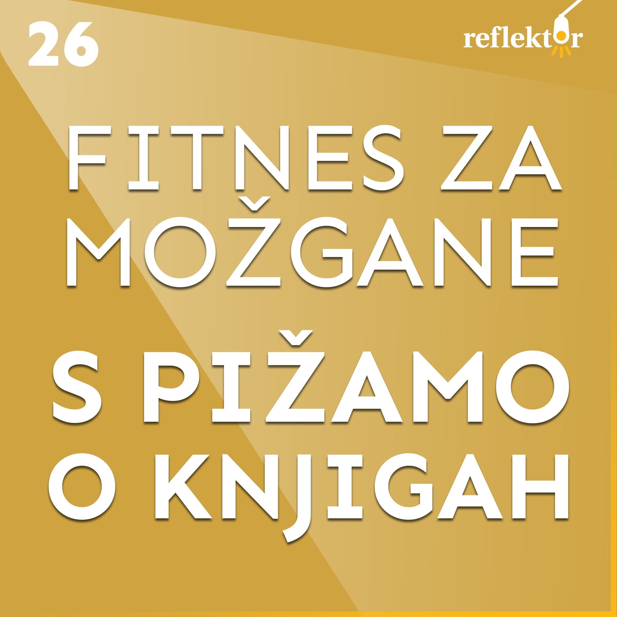 Oddaja Reflektor | Fitnes za možgane | S Pižamo o knjigah episode artwork