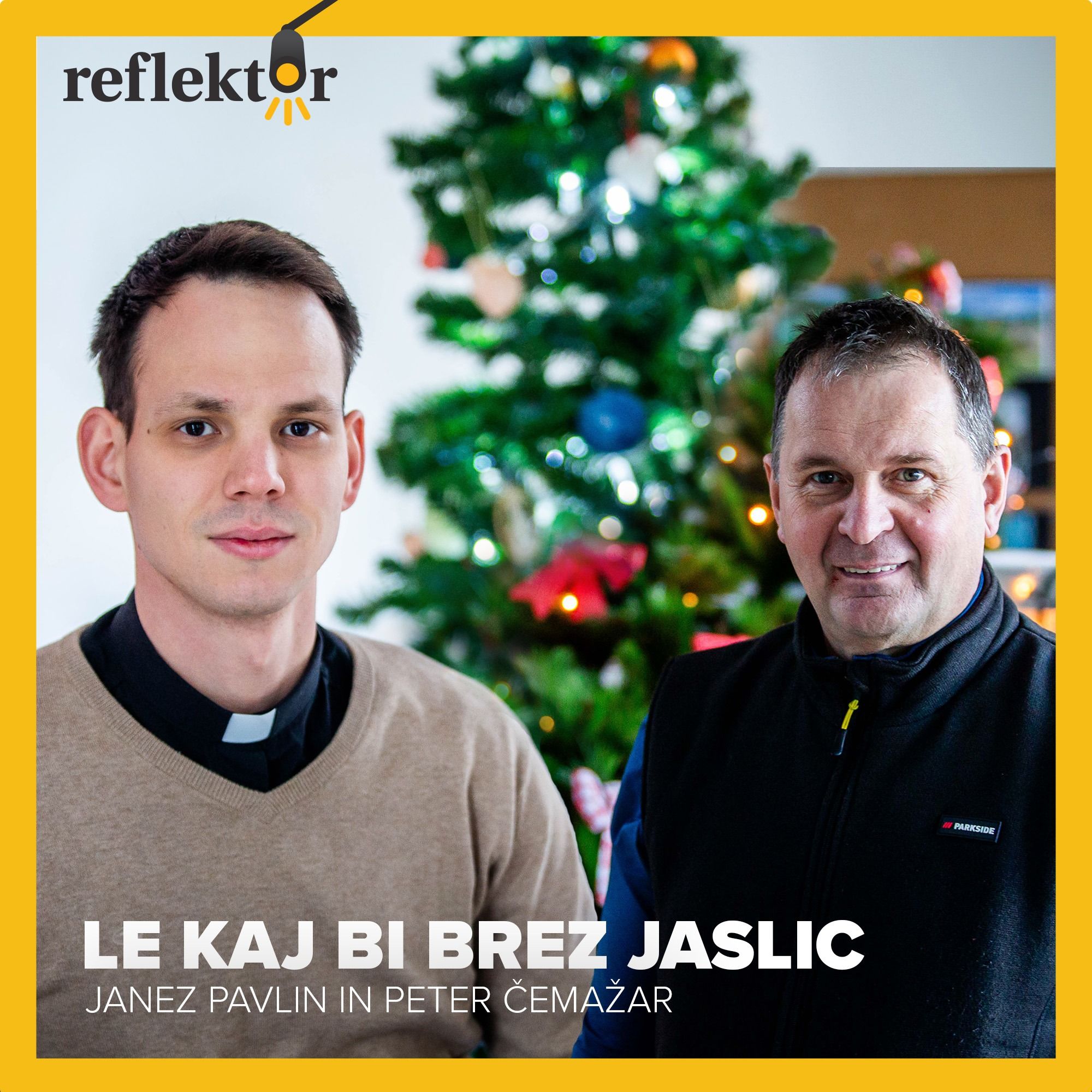 Oddaja Reflektor | Le kaj bi brez jaslic| Peter Čemažar in Janez Pavlin episode artwork