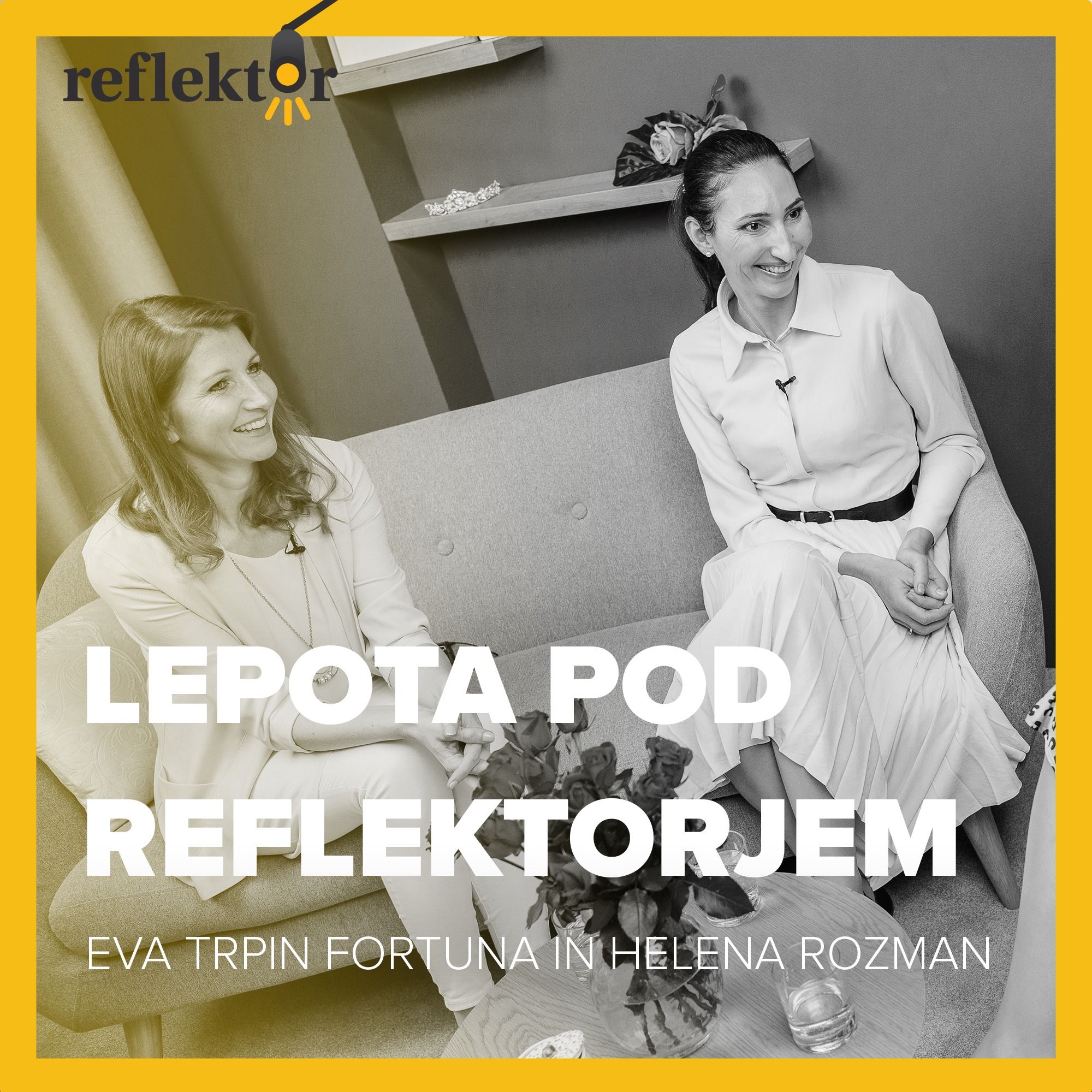 Oddaja Reflektor | Lepota pod Reflektorjem | Eva Trpin Fortuna in Helena Rozman episode artwork