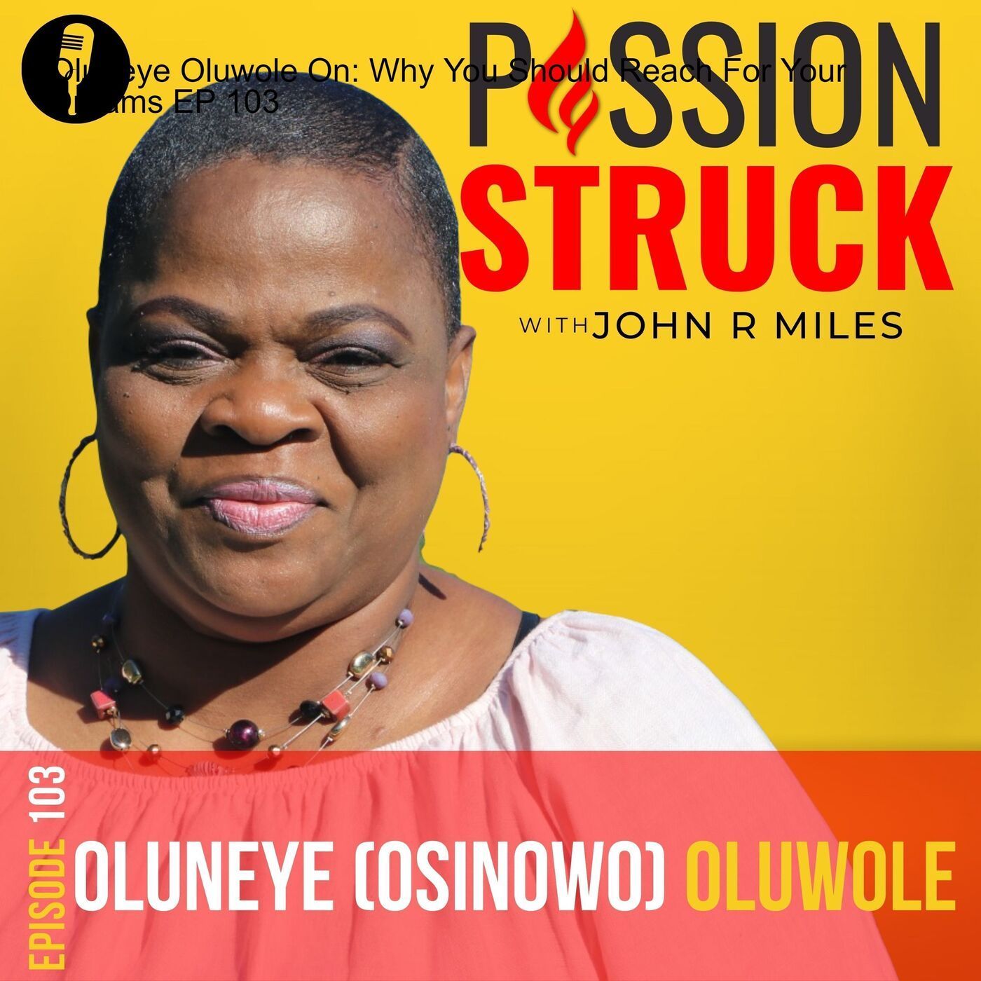 Oluneye Oluwole On: Why You Should Reach For Your Dreams EP 103 episode artwork