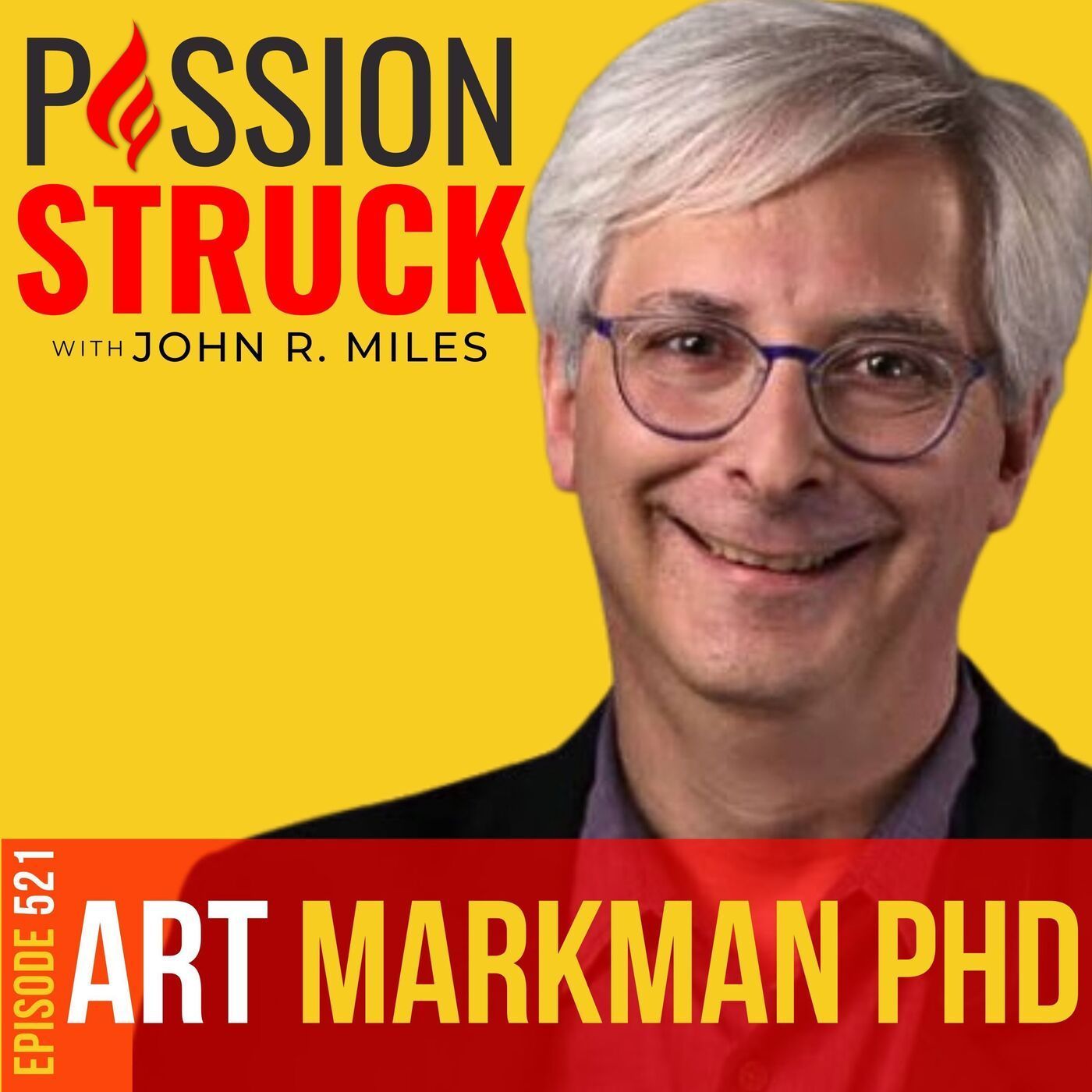 Art Markman on How to Unlock Unstoppable Success | EP 522 episode artwork