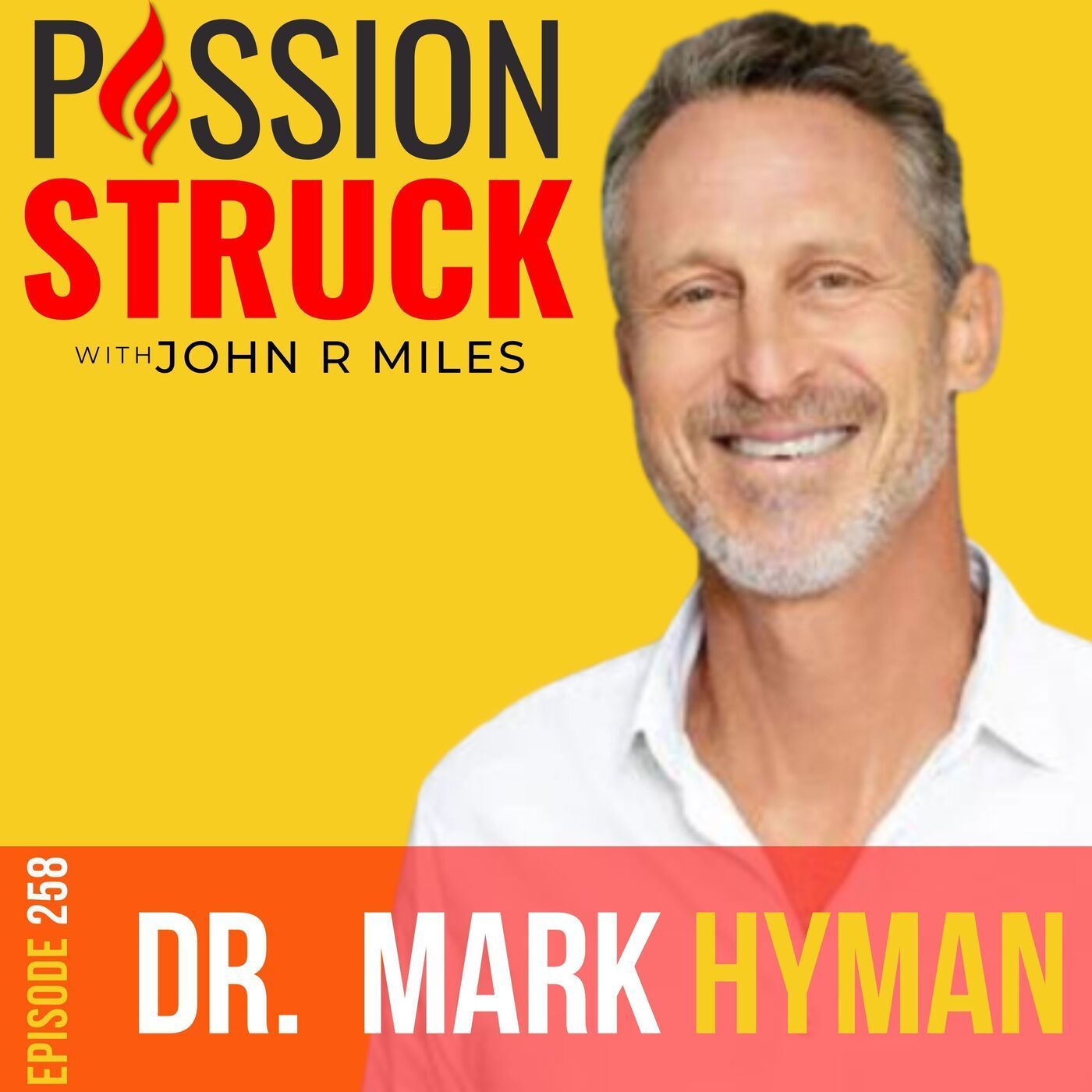 Dr. Mark Hyman on the Secrets to Living Young Forever EP 258 episode artwork