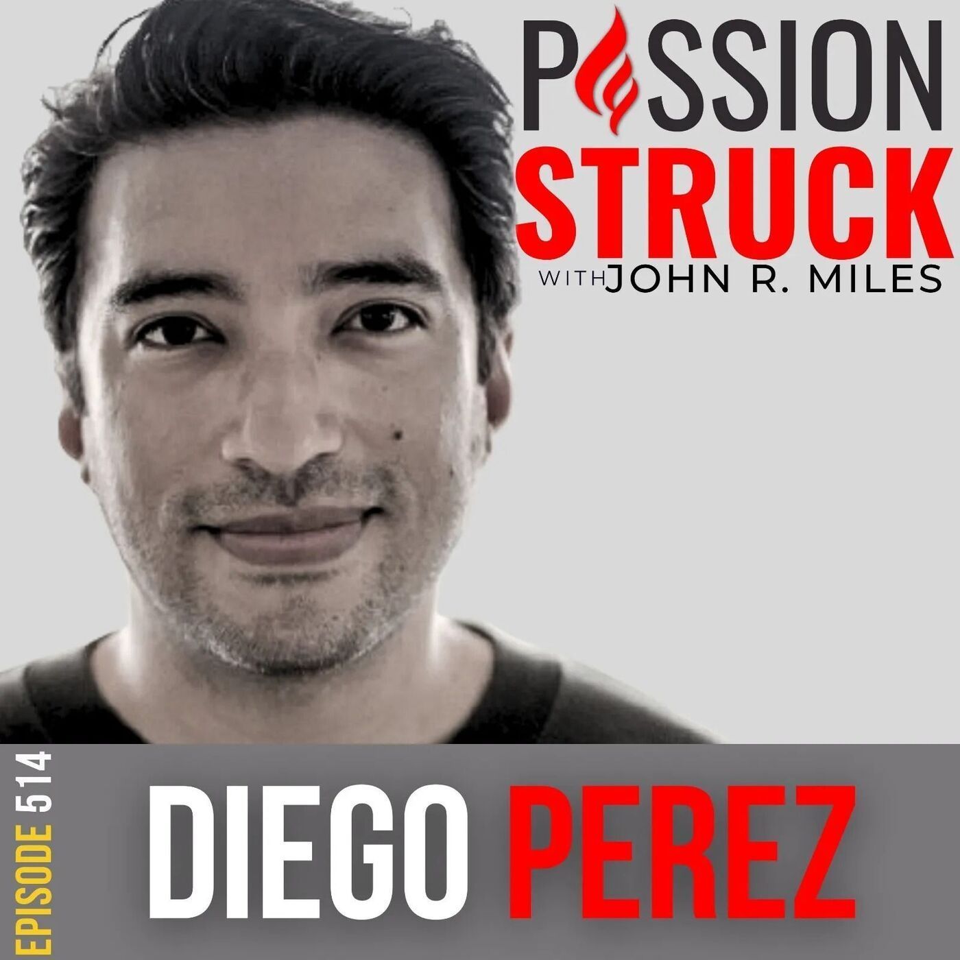Diego Perez on The Way Forward: From Trauma to Triumph | EP 514 episode artwork