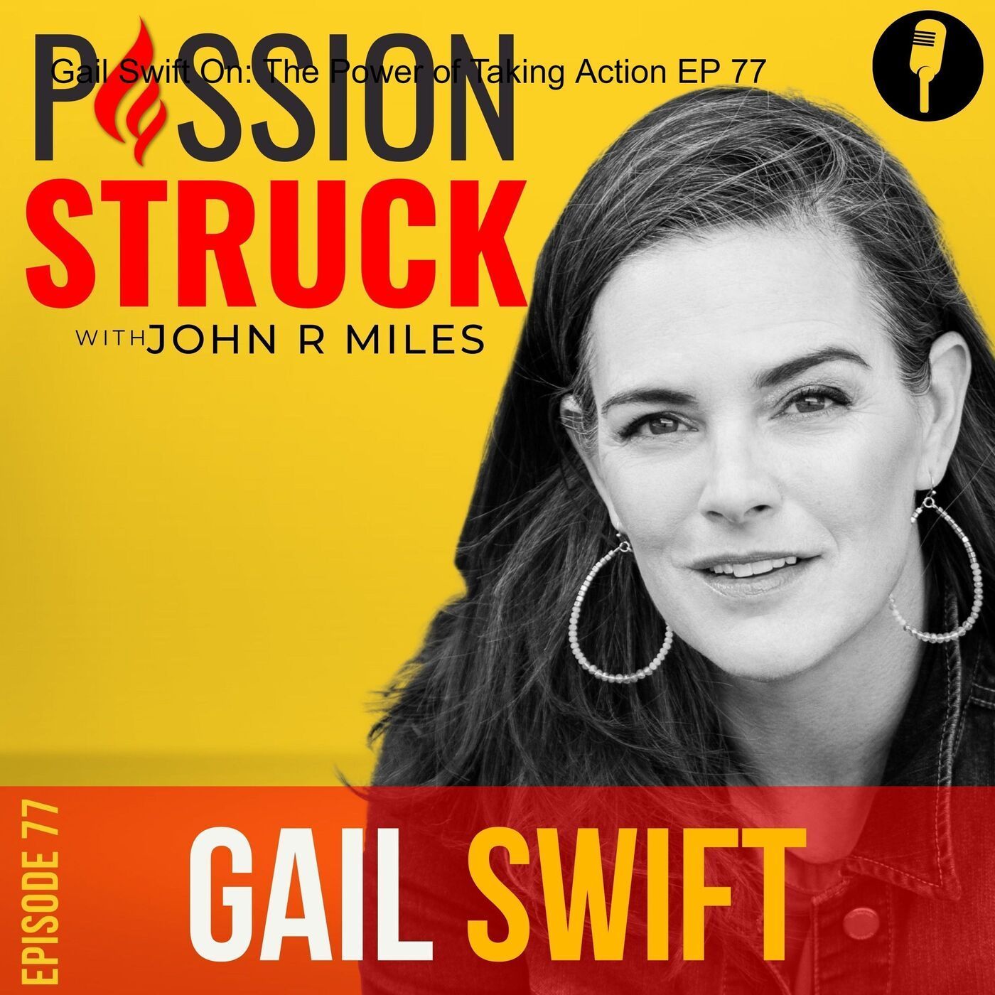 Gail Swift On: The Power of Taking Action EP 77 episode artwork