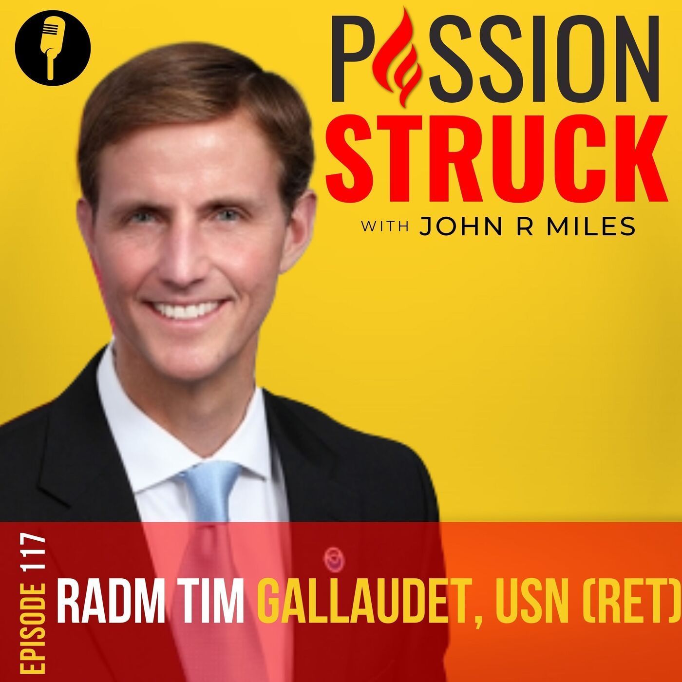 Rear Admiral Tim Gallaudet USN (Ret.) On: The Keys to Leading in Turbulent Times EP 117 episode artwork