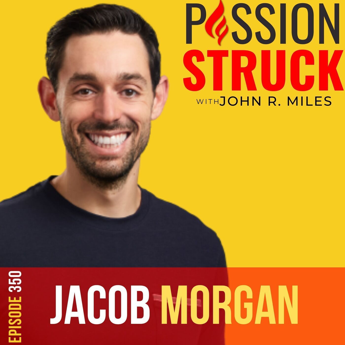Jacob Morgan on the Vital Power of Leading With Vulnerability (Part 1) EP 350 episode artwork