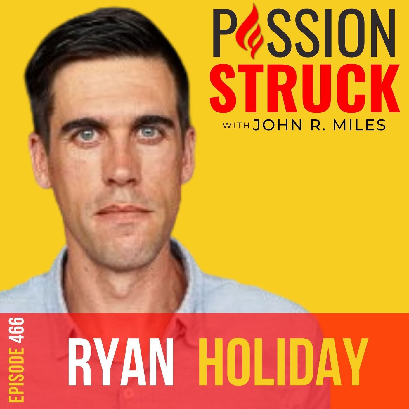 Ryan Holiday on Why You Must Do the Right Thing, Right Now EP 466 episode artwork