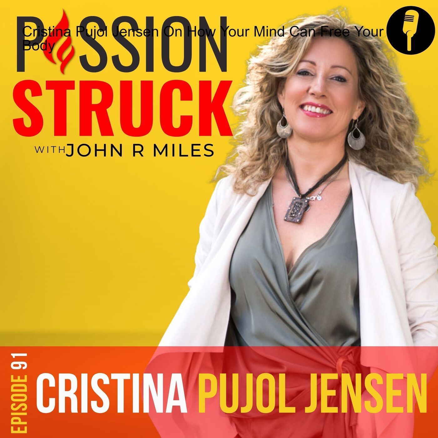 Cristina Pujol Jensen On How Your Mind Can Free Your Body EP 91 episode artwork