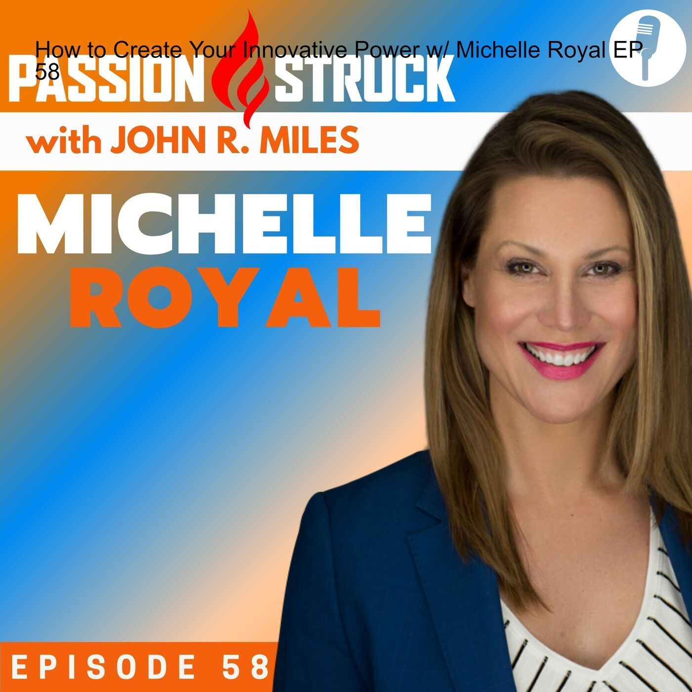 Michelle Royal On How to Create Your Innovative Power EP 58 episode artwork