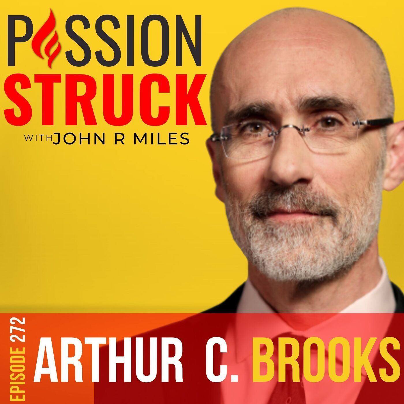 Arthur C. Brooks on Finding Success, Happiness, and Purpose EP 272 episode artwork