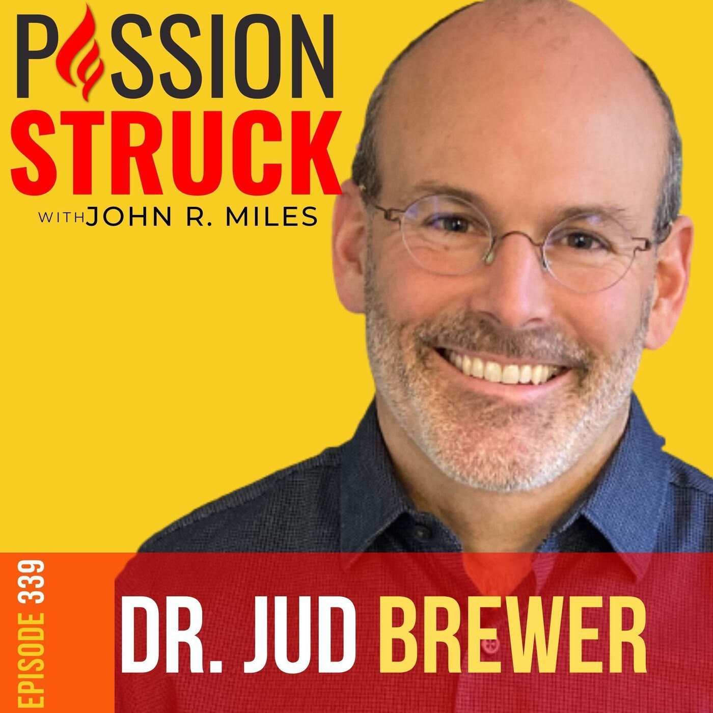 Dr. Jud Brewer on Breaking Anxiety Shackles and Rewiring Habits EP 339 episode artwork