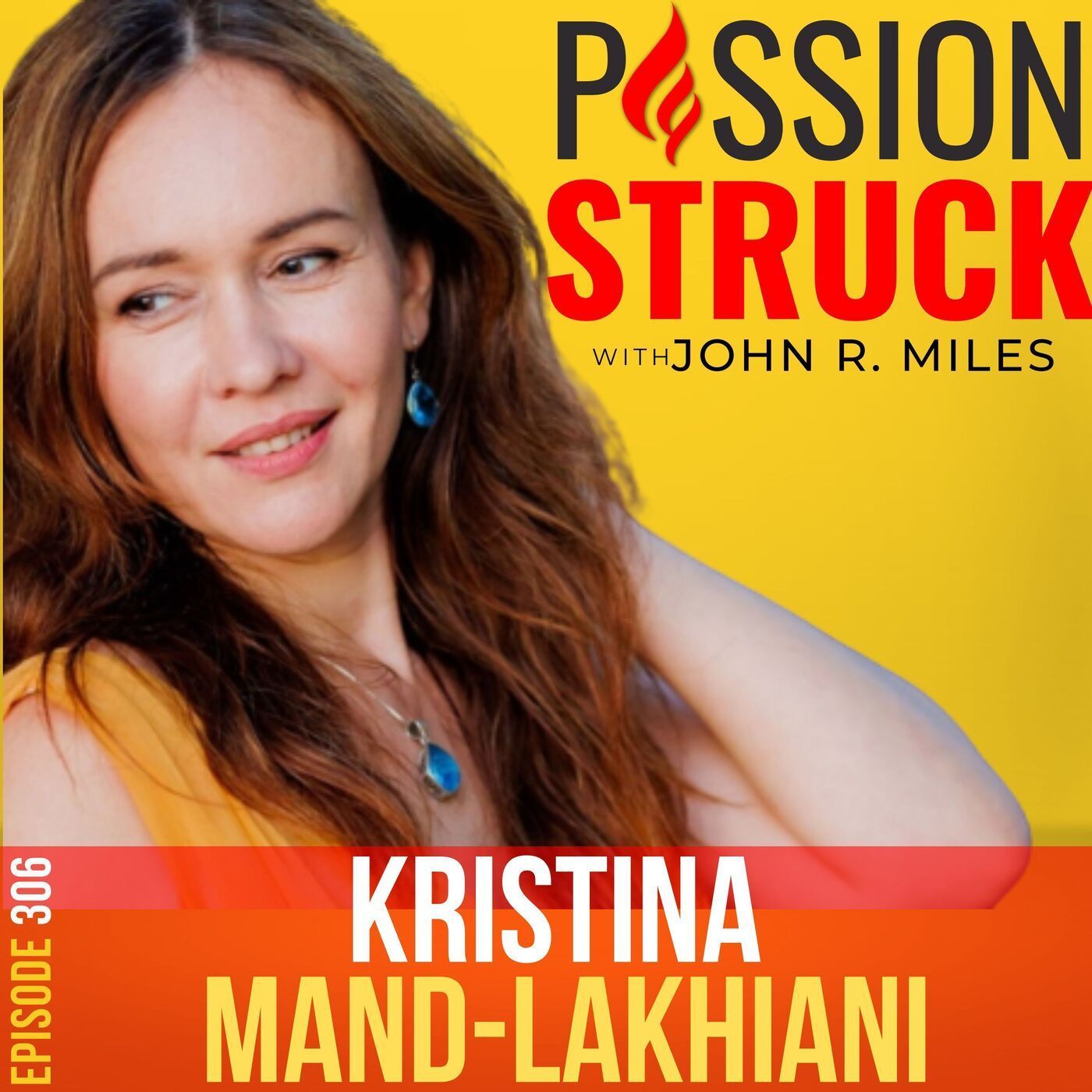 Kristina Mänd-Lakhiani on Finding the Courage to Live Authentically EP 306 episode artwork
