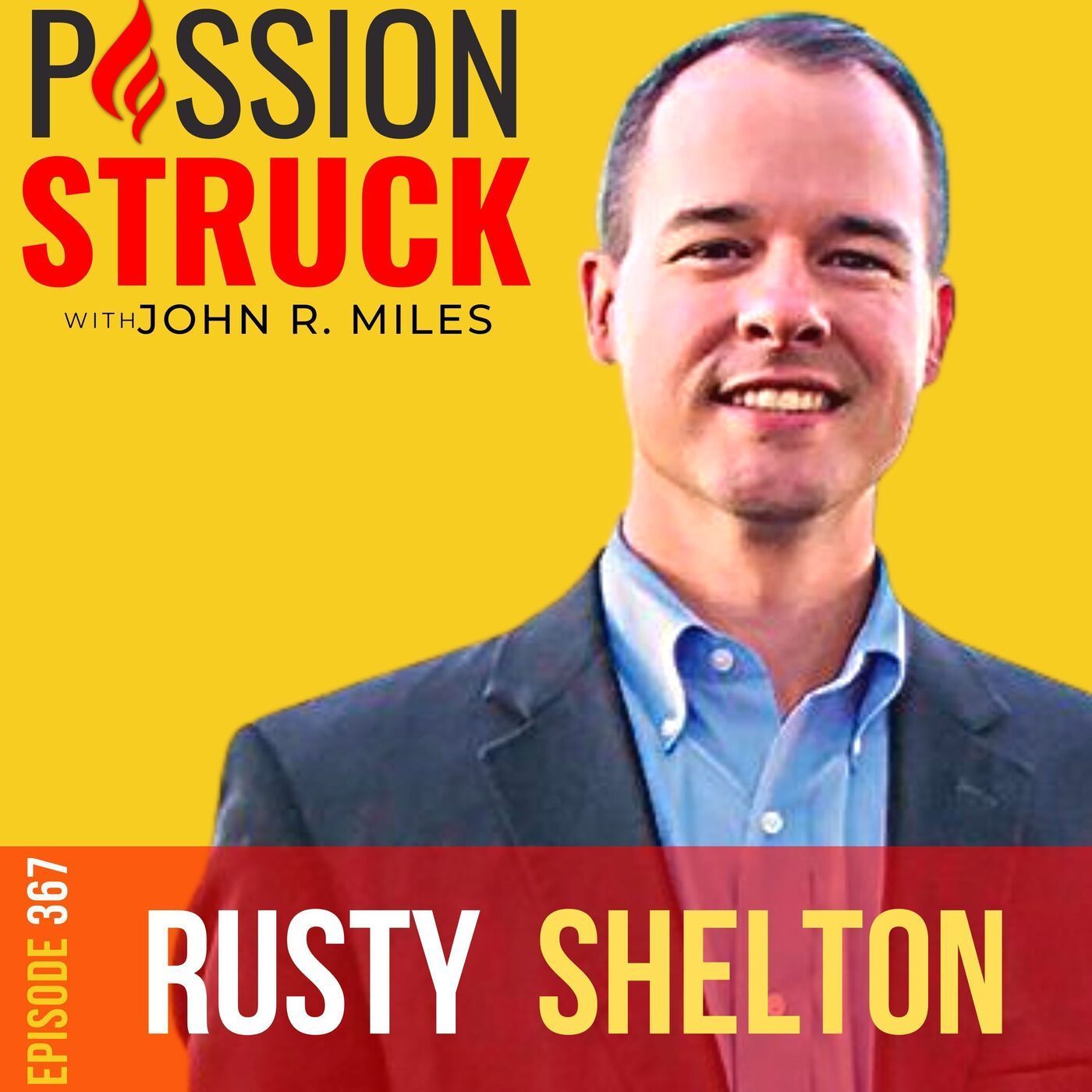Rusty Shelton on How You Build Your Authority Advantage EP 367 episode artwork
