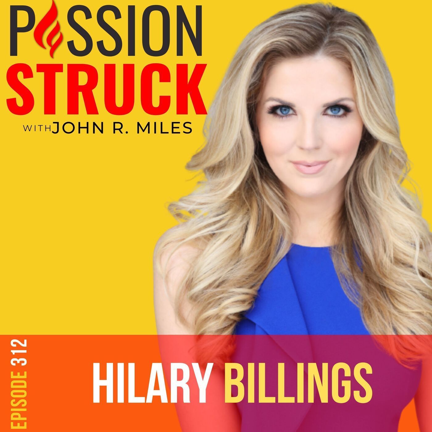 Hilary Billings on the Psychology of Attention, Mastering Short-Form Video, and Personal Brand Building EP 312 episode artwork