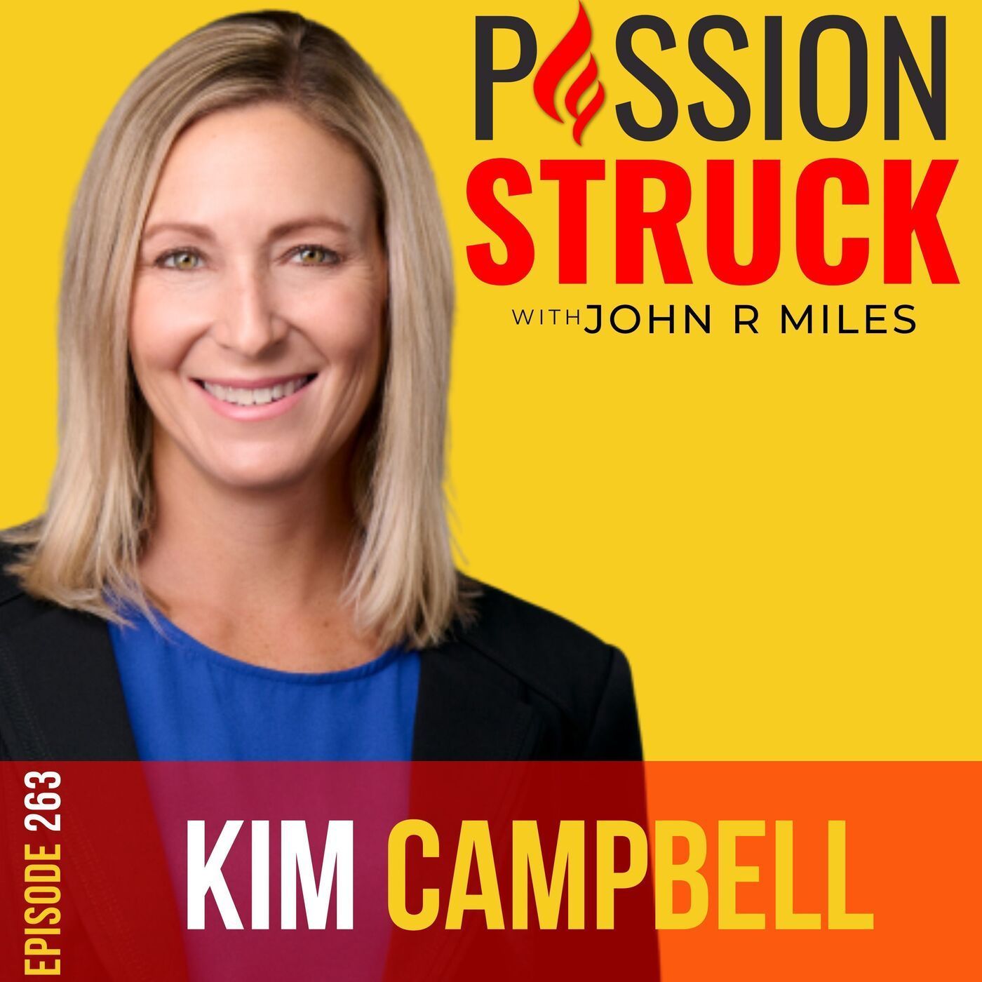 Kim Campbell on How Do You Build the Courage to Lead EP 263 episode artwork