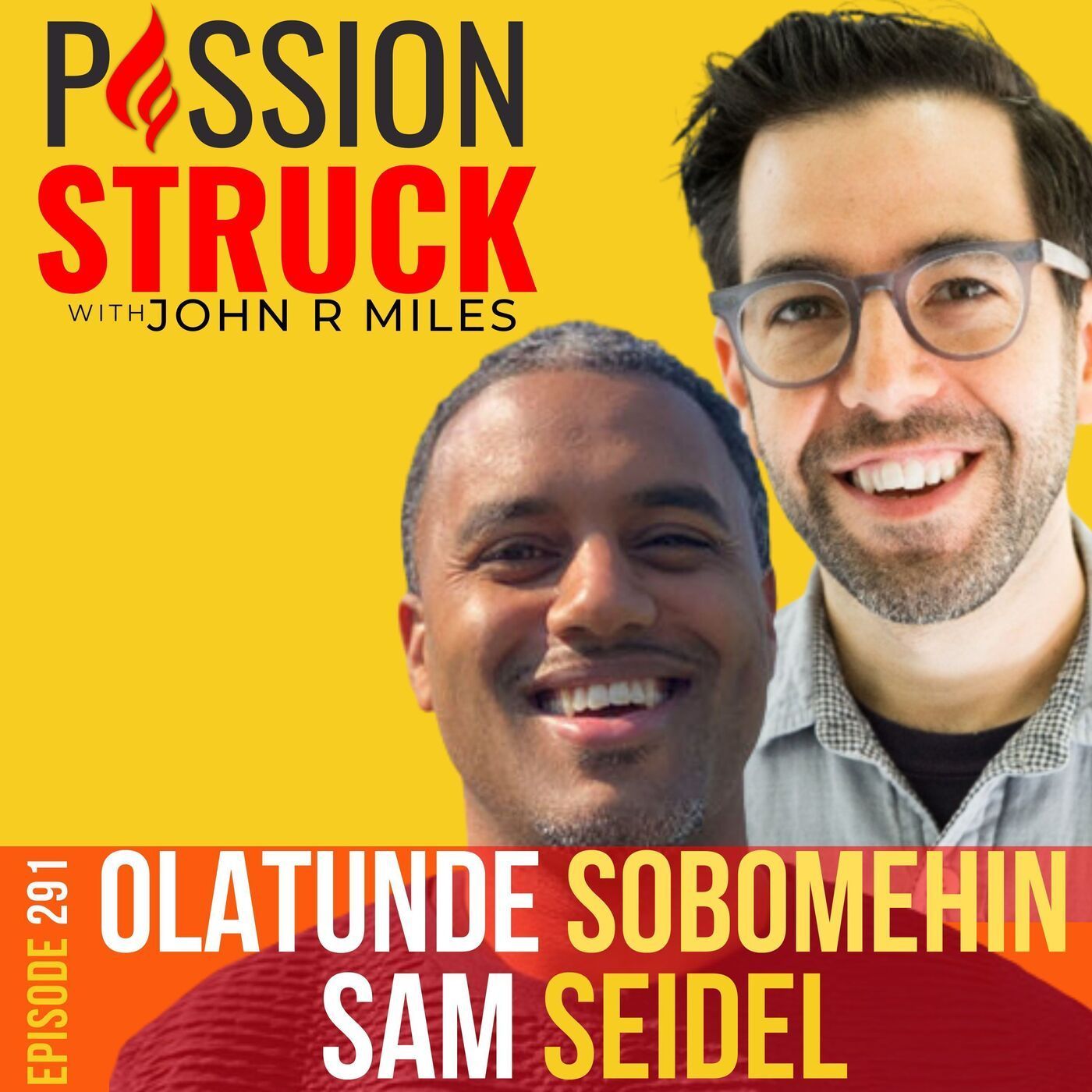 Olatunde Sobomehin and Sam Seidel on How to Blaze Your Own Path and Make Work That Matters EP 291 episode artwork