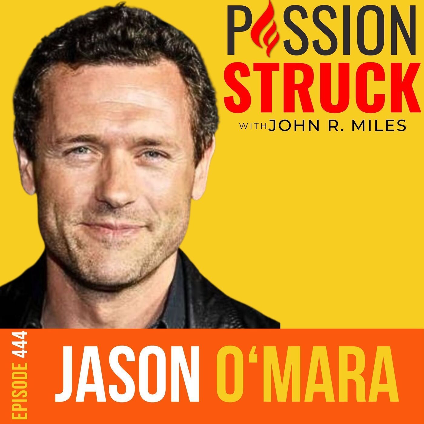 Jason O’Mara on Finding Strength in the Face of Setbacks EP 444 episode artwork