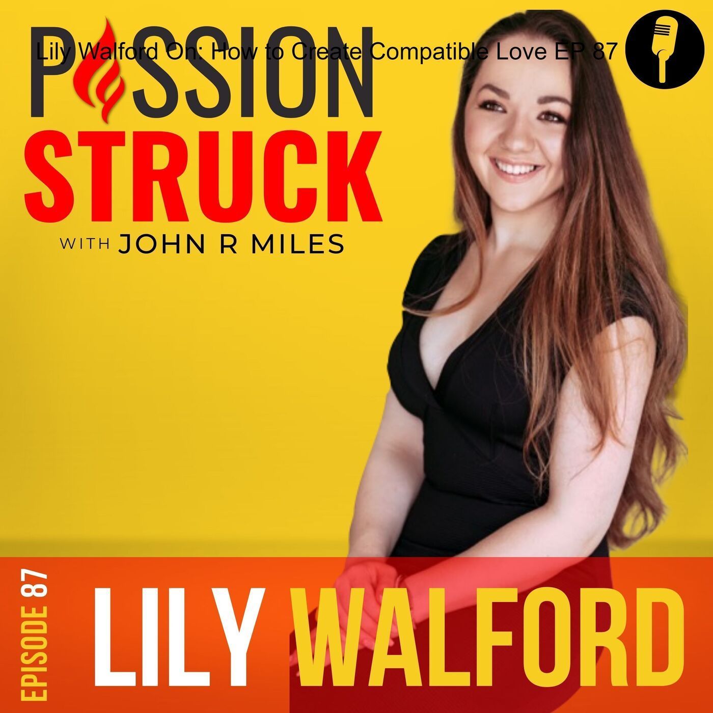 Lily Walford On: How to Create Compatible Love EP 87 episode artwork