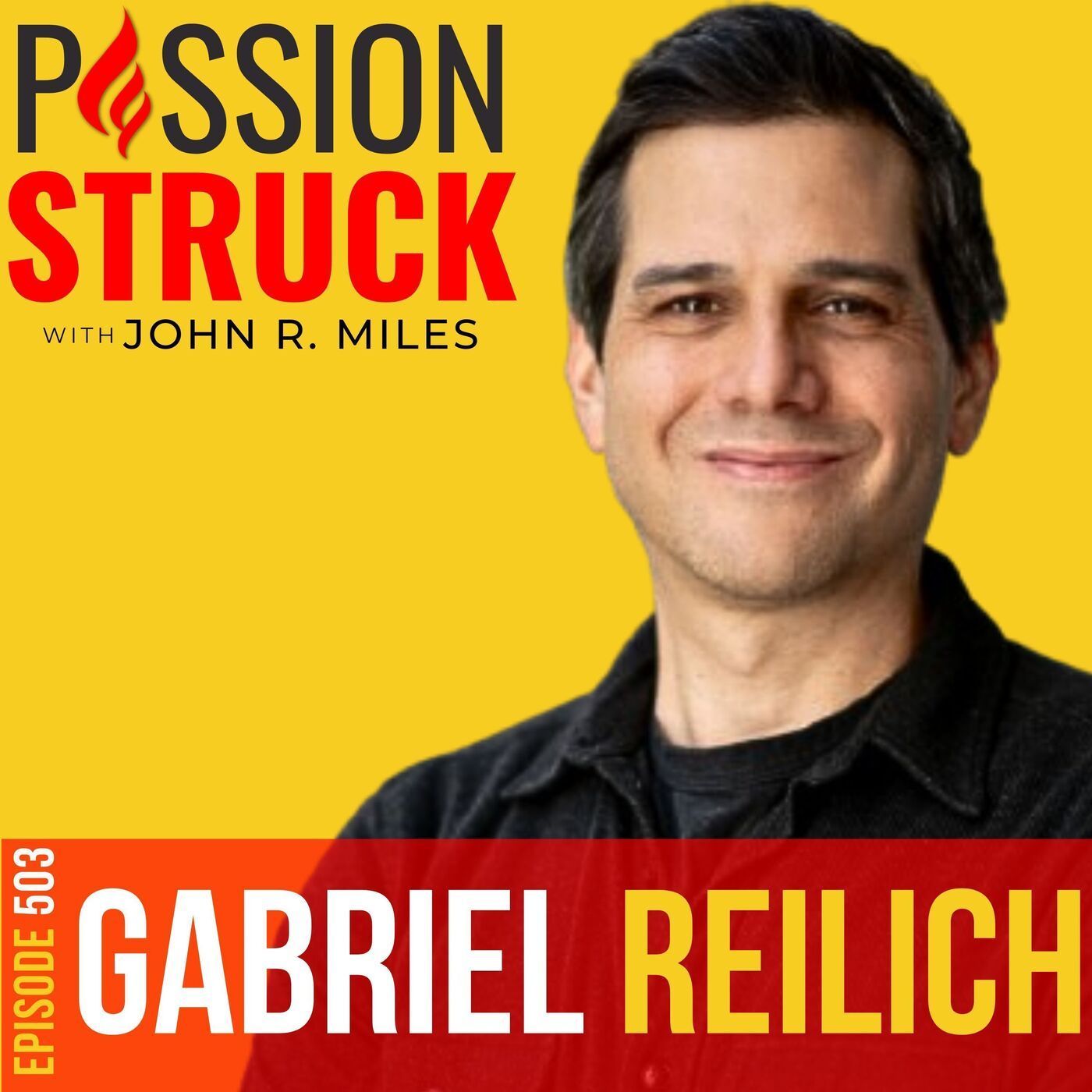 Gabriel Reilich on Creating Stories That Inspire Real Change EP 503 episode artwork