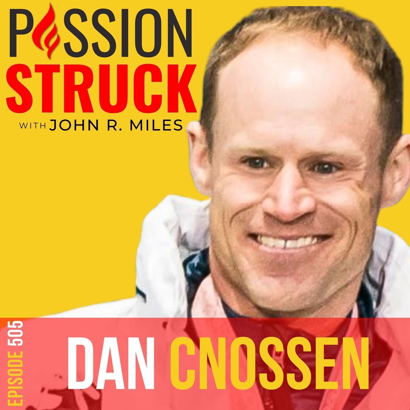 Dan Cnossen on Unstoppable Success Through Adversity EP 505 episode artwork