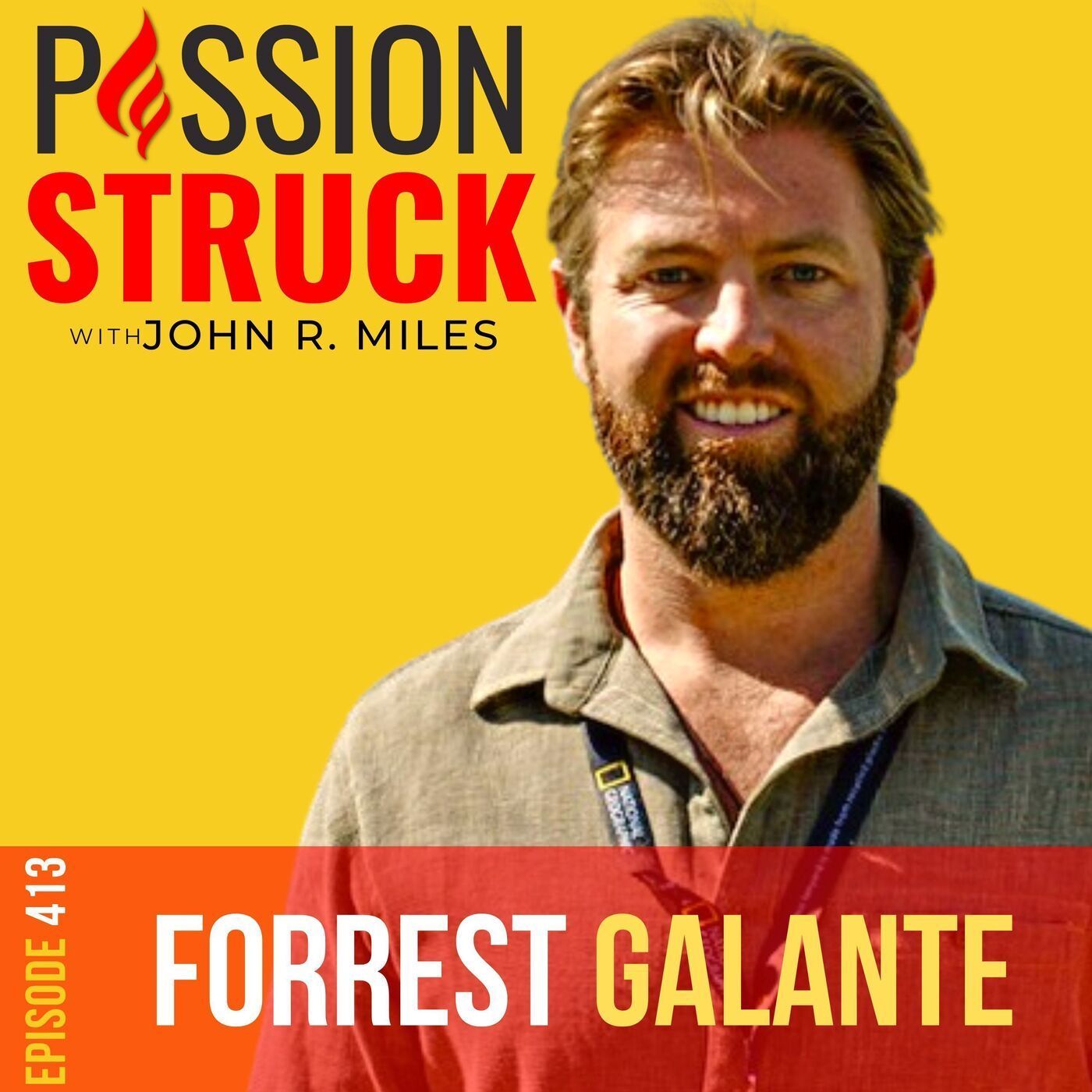 The Real-Life Indiana Jones: Forrest Galante on Exploring the Edge of Extinction EP 413 episode artwork