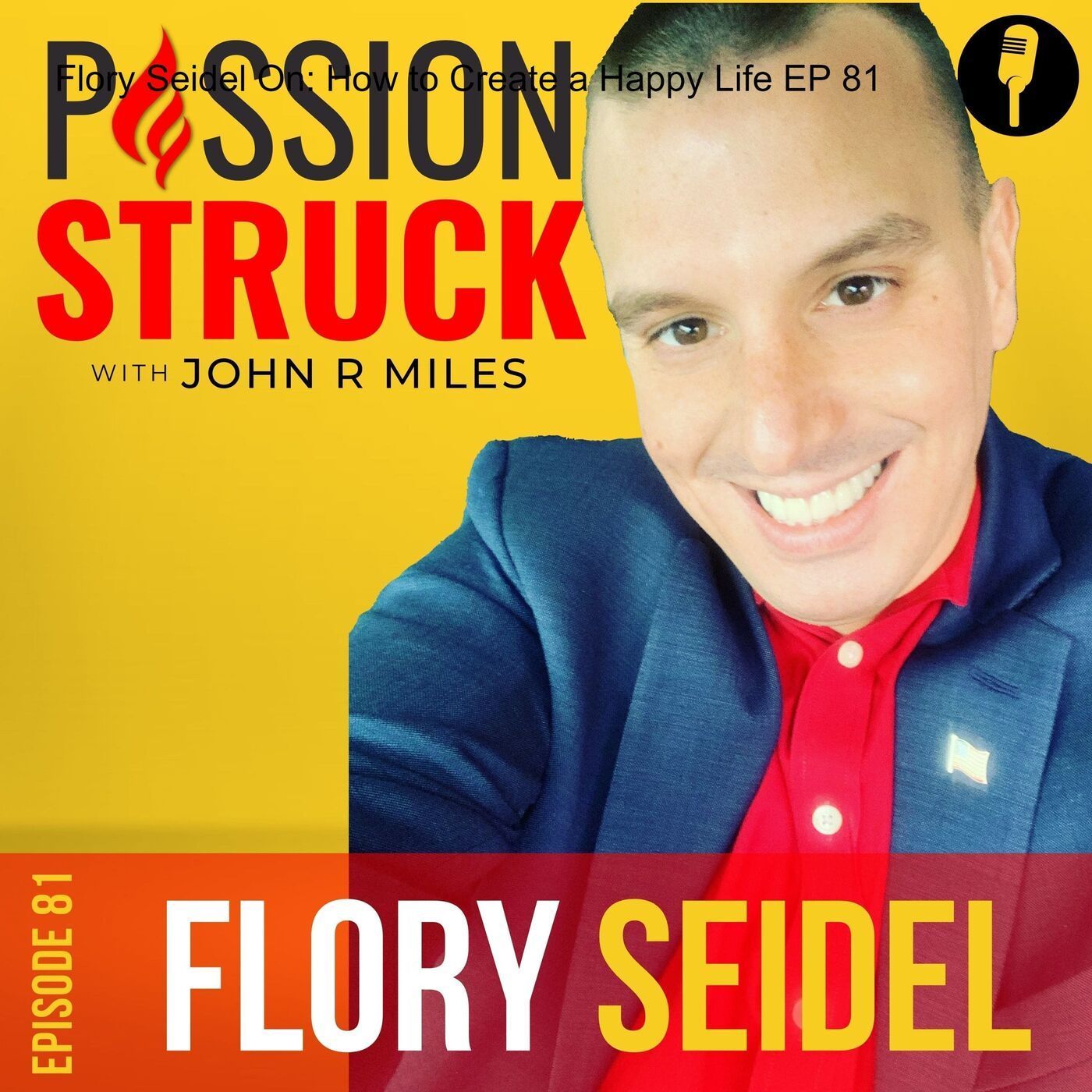 Flory Seidel On: How to Create a Happy Life EP 81 episode artwork