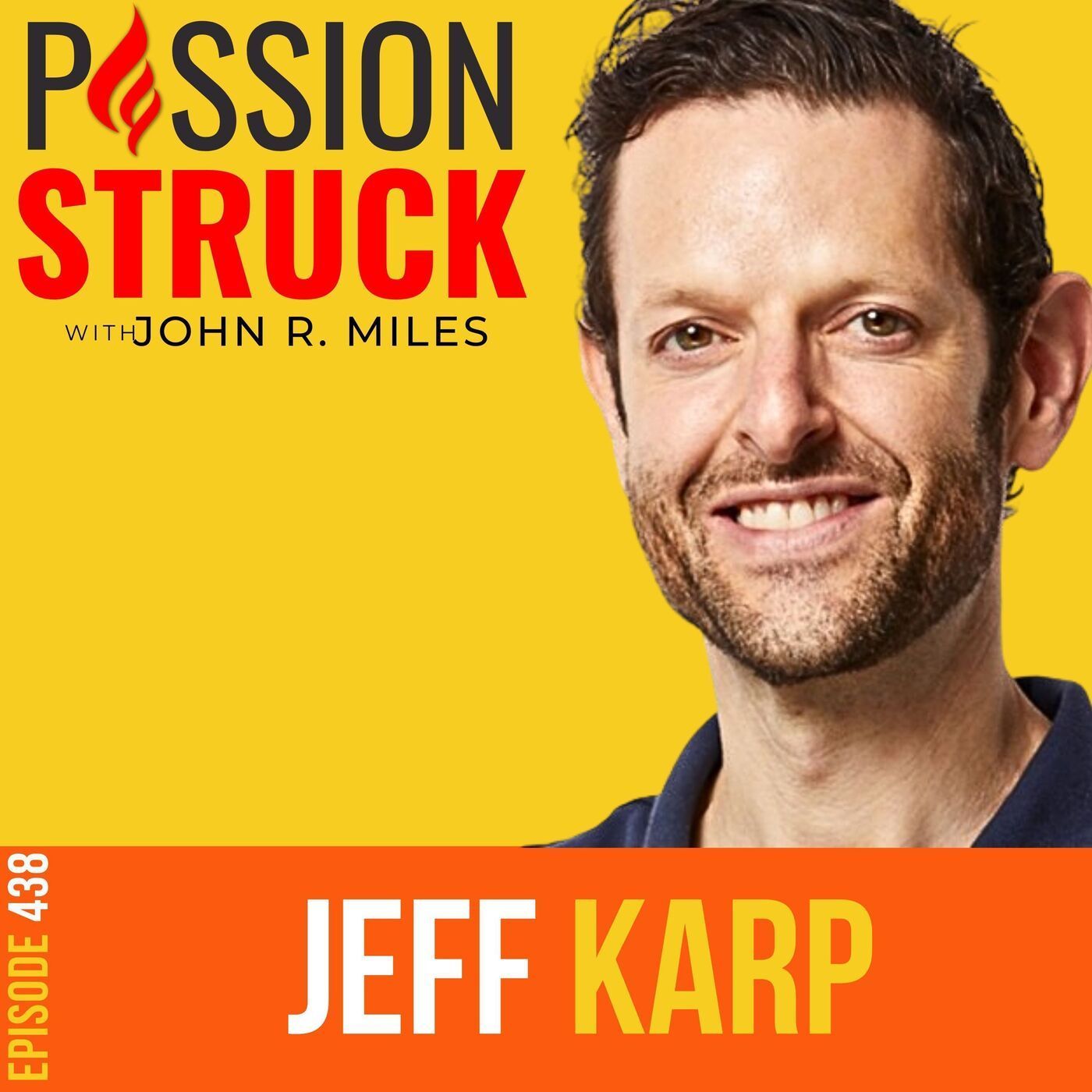 Jeff Karp on How to Ignite the Spark That Lights Us Up EP 438 episode artwork
