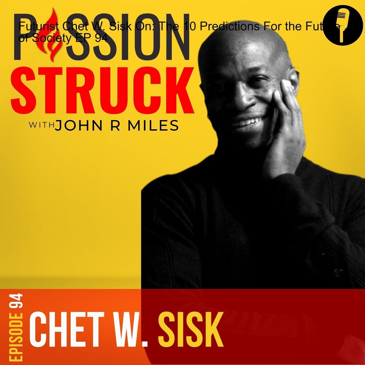 Futurist Chet W. Sisk On: The 10 Predictions For 2022 Impacting the Future of Society EP 94 episode artwork