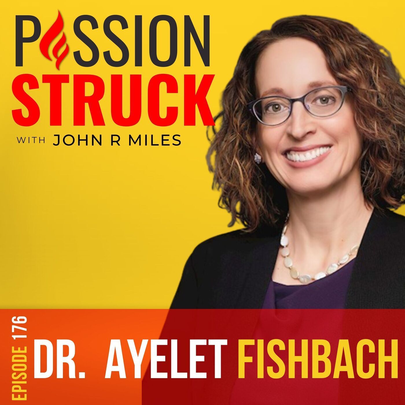 Ayelet Fishbach on Get It Done: Find the Fun Path to a Goal EP 176 episode artwork