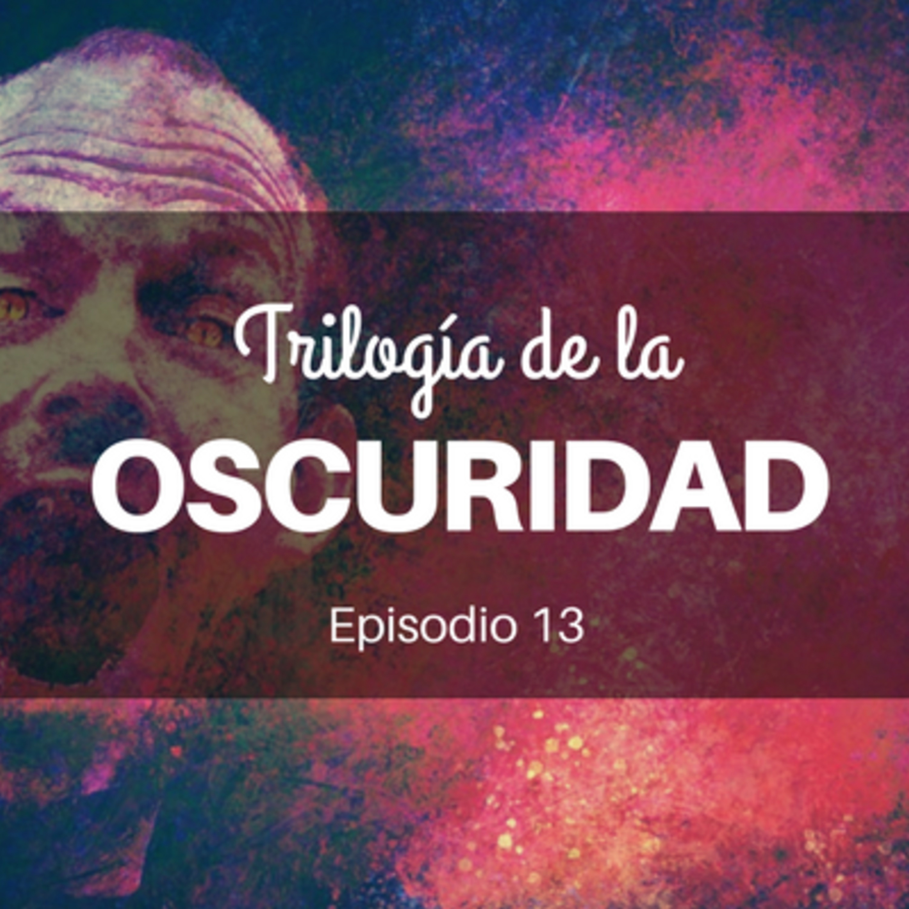 cover of episode 13: Trilogía de la Oscuridad