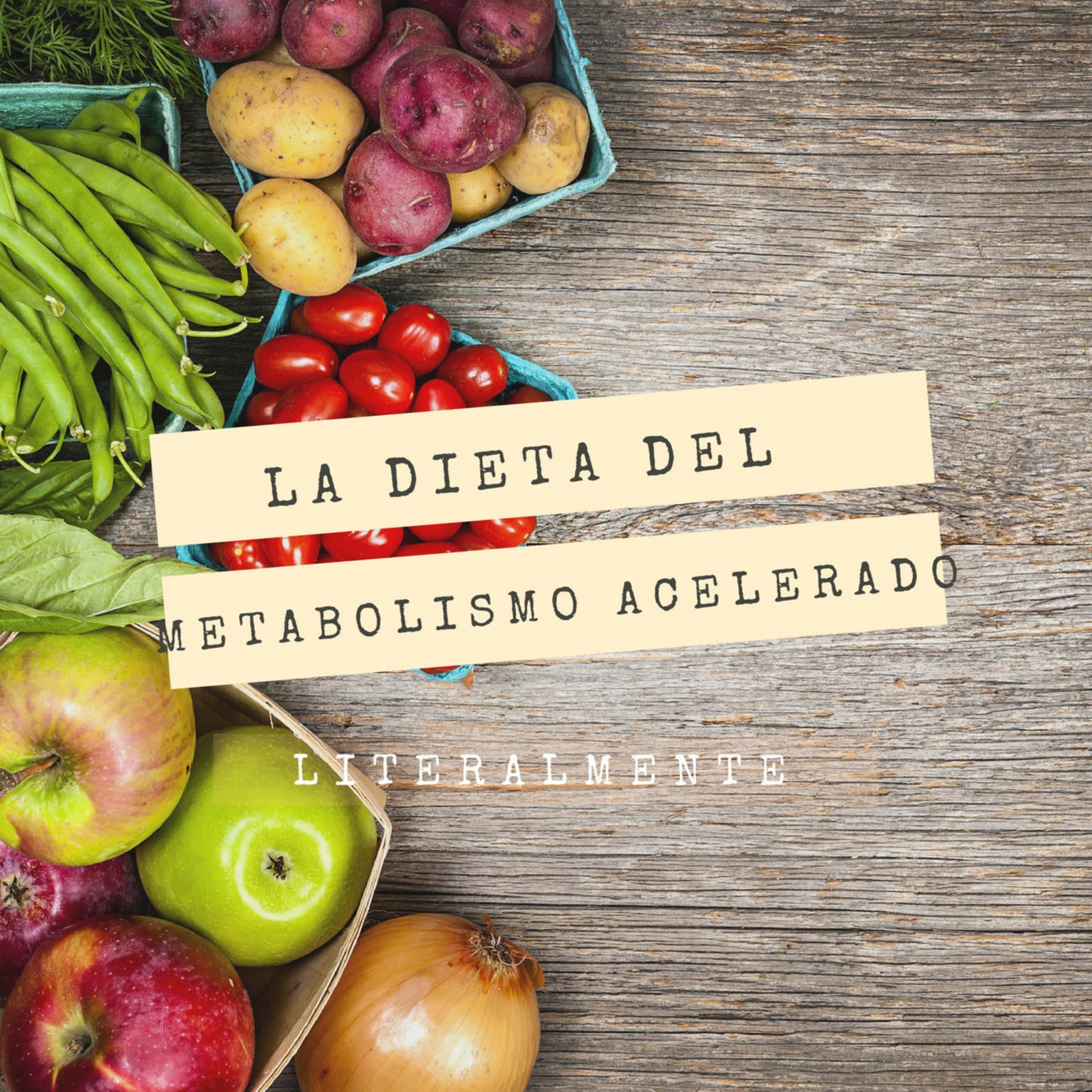 cover of episode 118: La Dieta del Metabolismo Acelerado