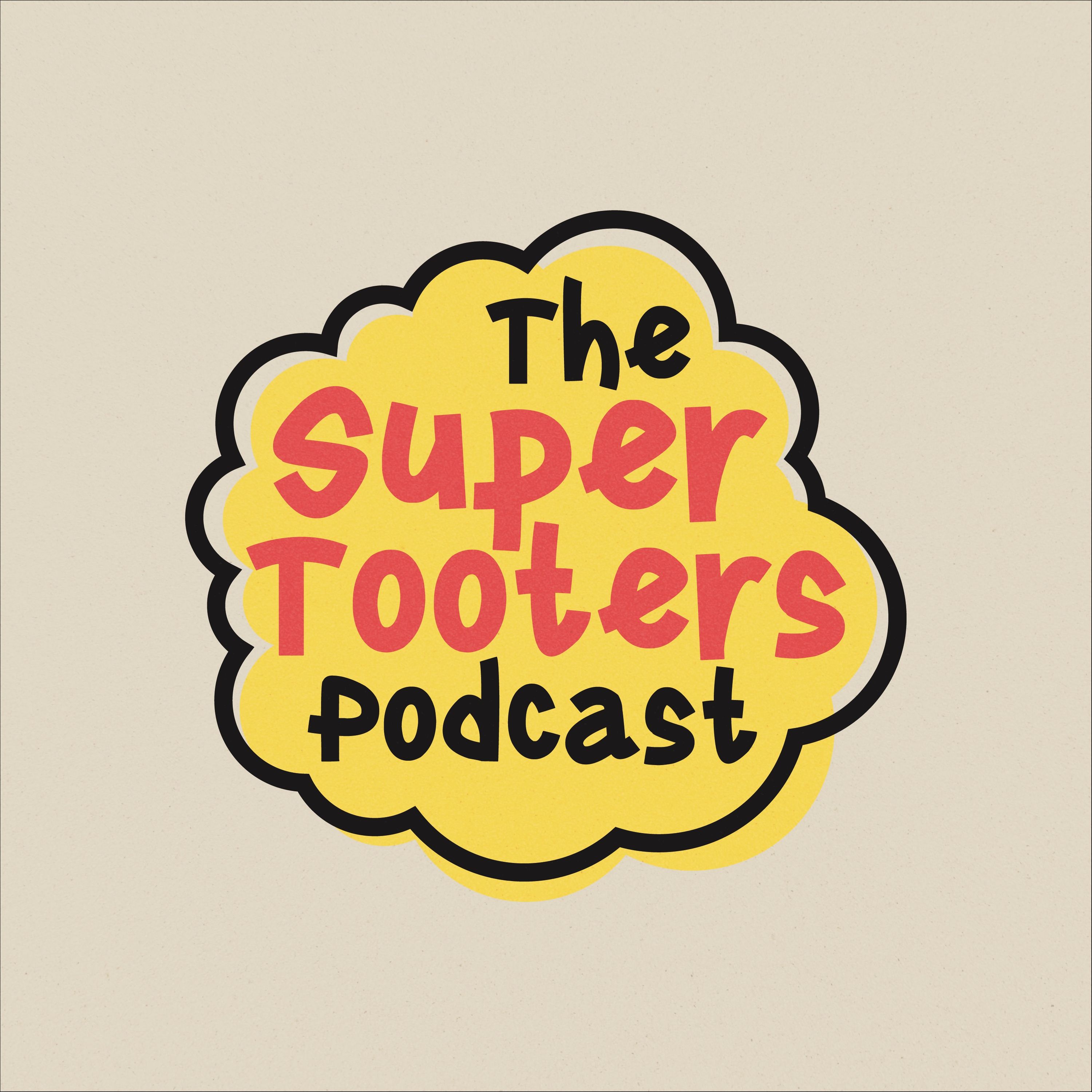 The Super Tooters Podcast